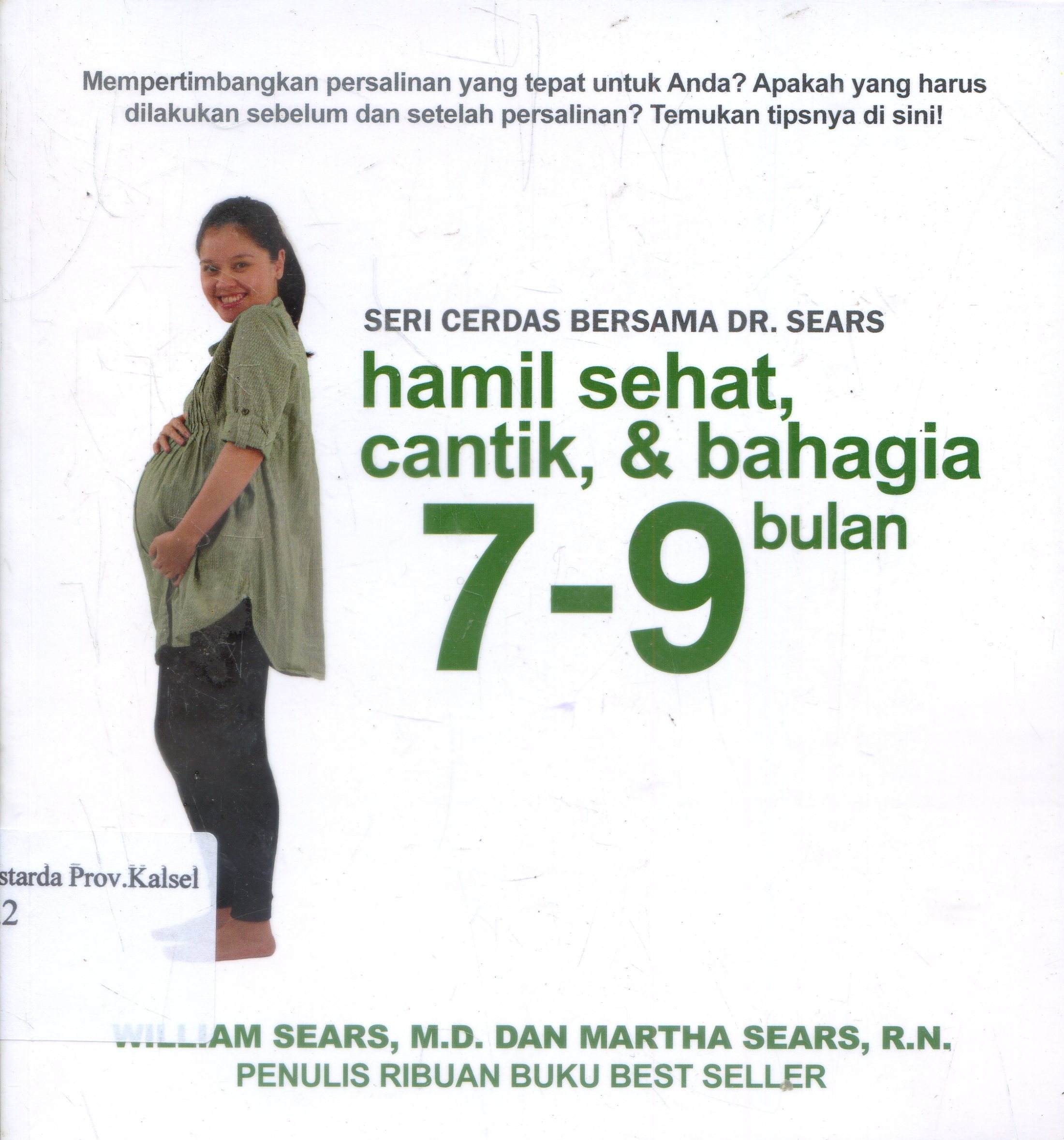 Cover Hamil sehat, cantik dan bahagia 7-9 bulan / William Sears dan Martha Sears ; alih bahasa, Veronica Utami.
