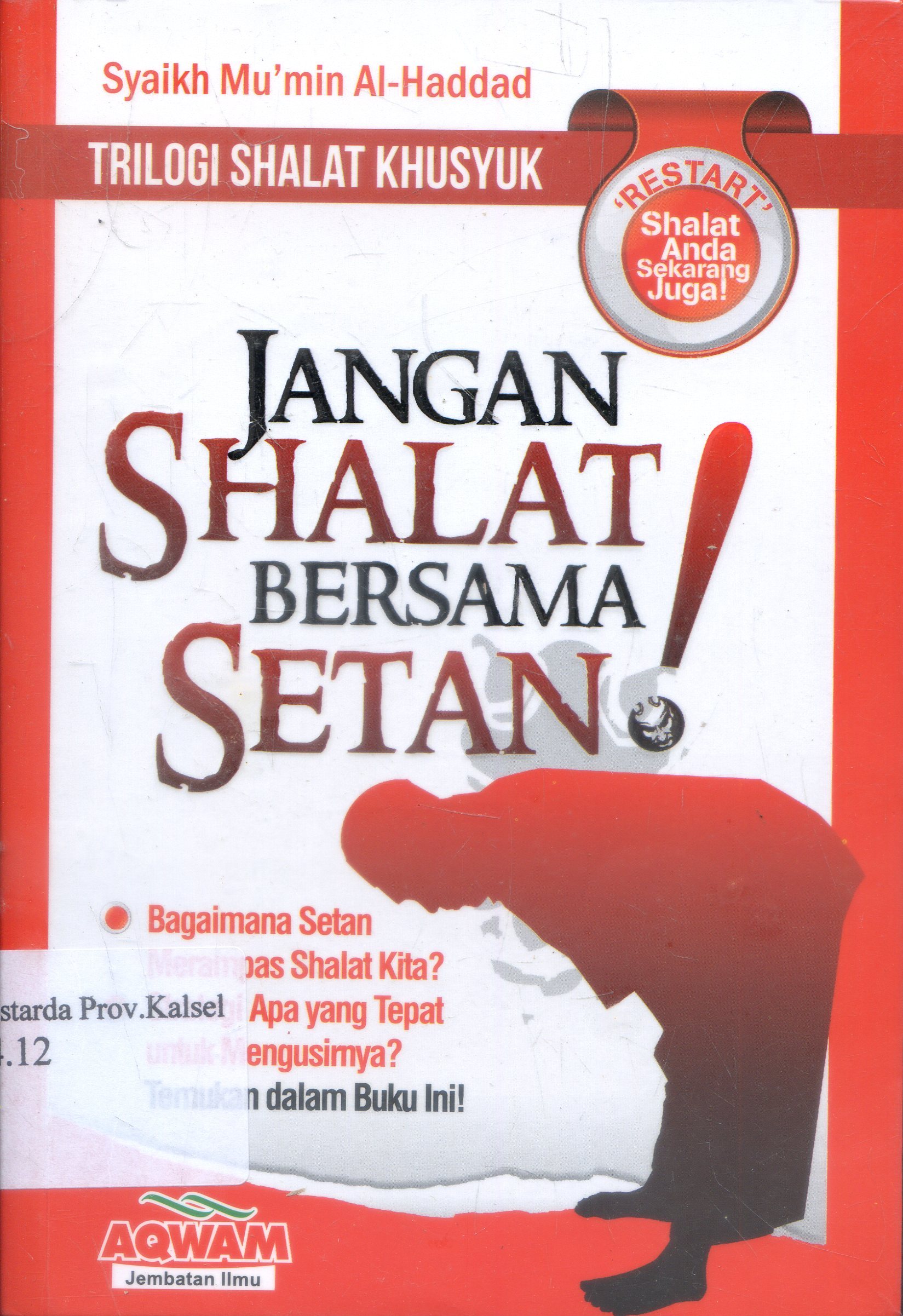 Cover Jangan shalat bersama setan ! / Syaikh Mu'min bin Fathi Al-Haddad ; alih bahasa, Ahmad Syakirin ; editor, Wendy Febriangga.