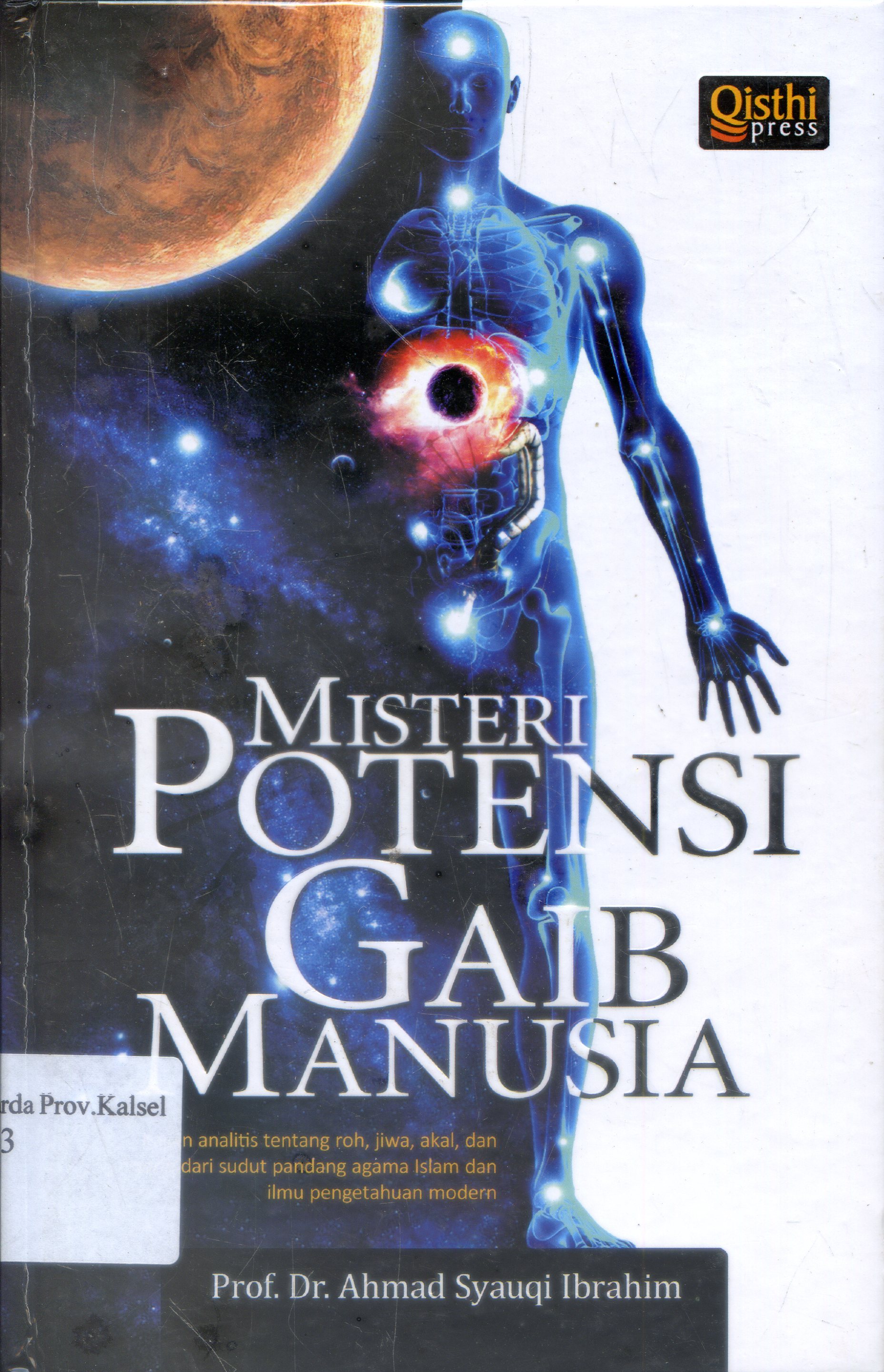 Cover Misteri potensi gaib manusia / Ahmad Syauqi Ibrahim ; alih bahasa, Muhyidin Mas Rida.