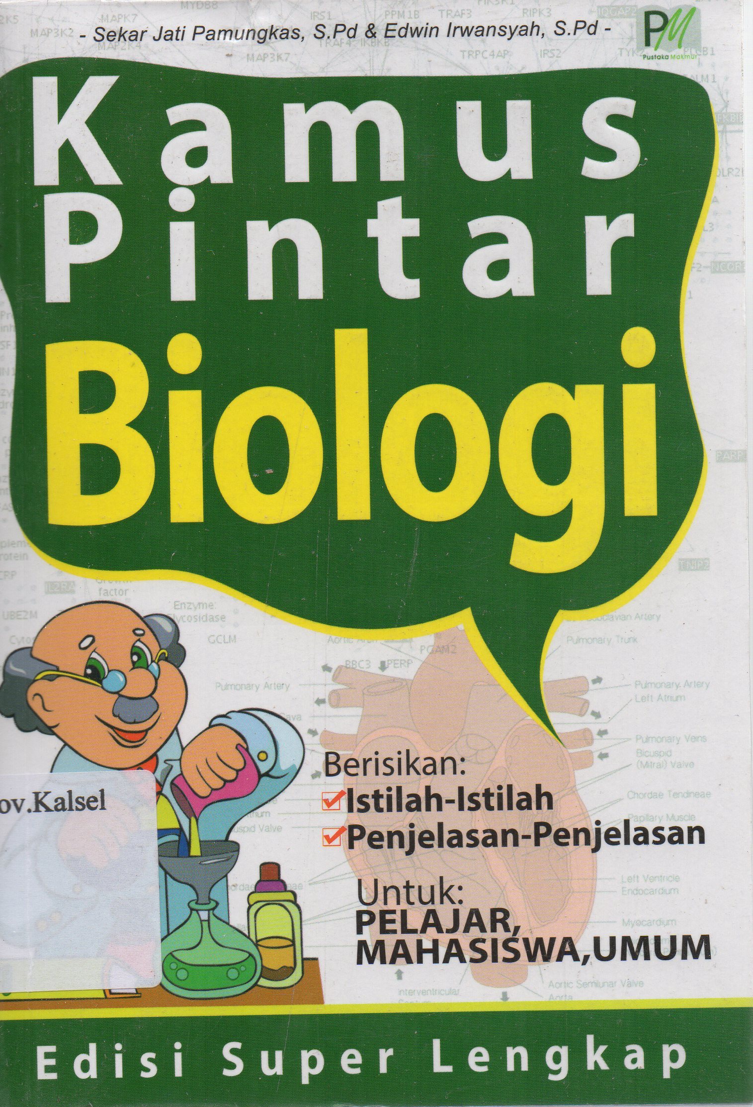 Cover Kamus Pintar Biologi / Sekar Jati Pemungkas ; editor, Tim Editor PM