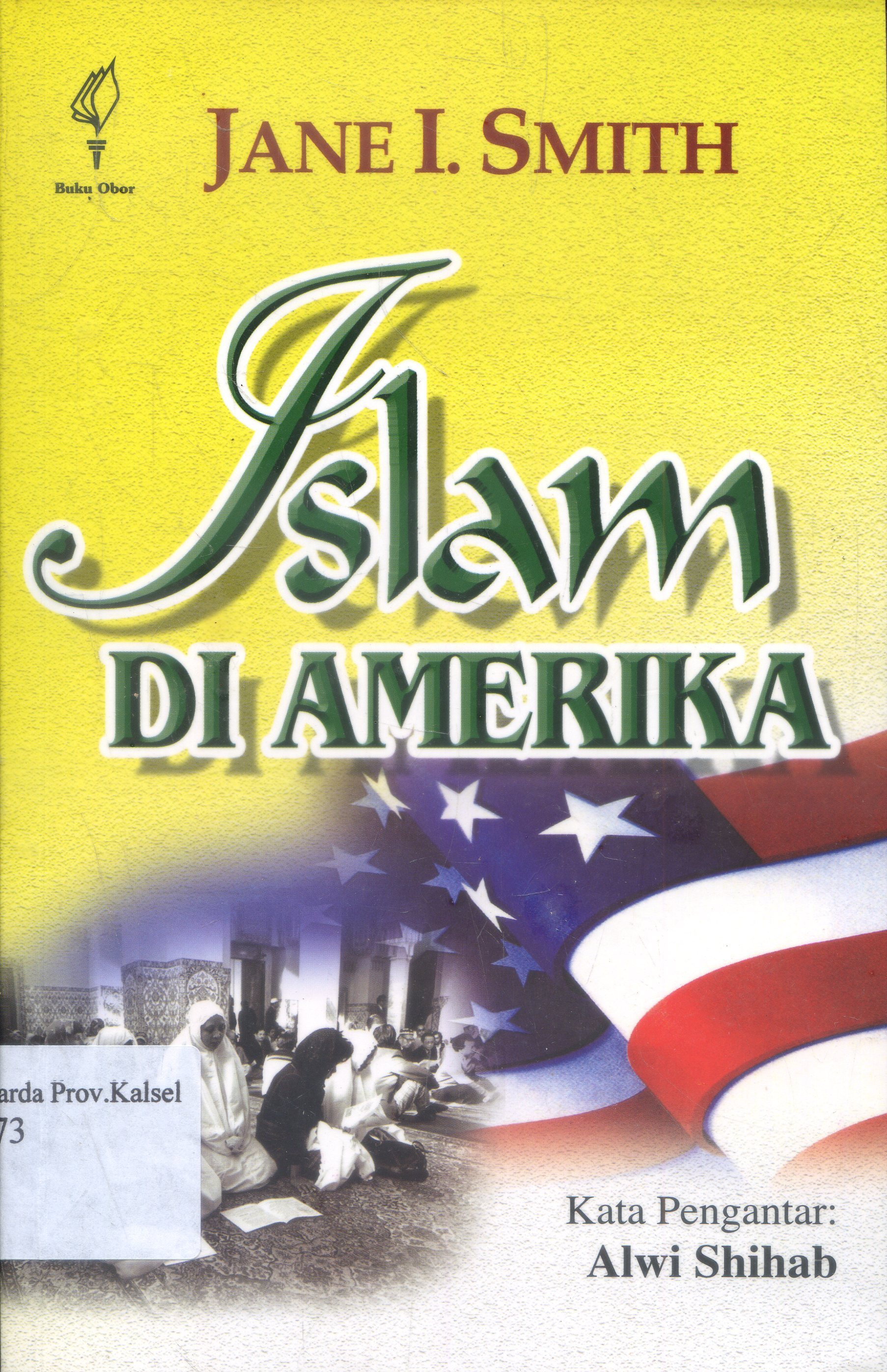 Cover Islam di Amerika / Jane I Smith ; penerjemah, Siti Zuraidi ; Kata pengantar, Alwi Shihab.