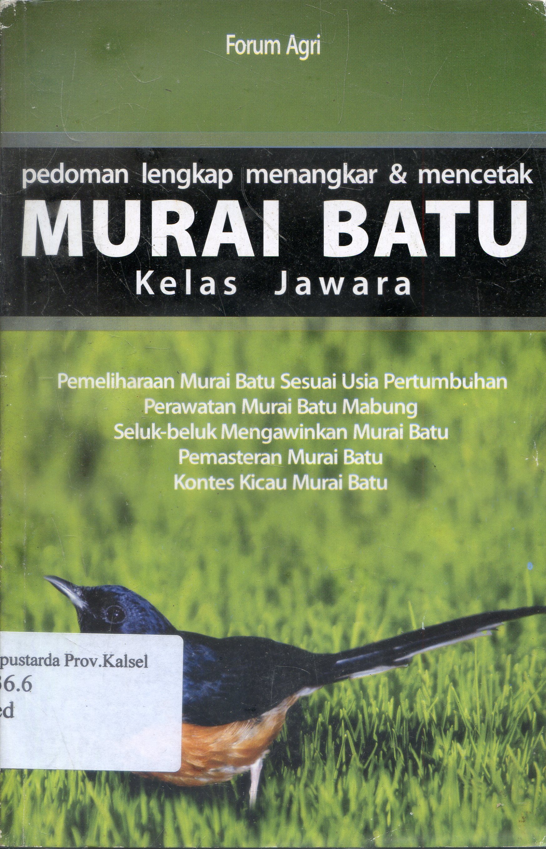 Cover Pedoman lengkap menangkap dan mencetak murai batu kelas jawara / Forum Agri.