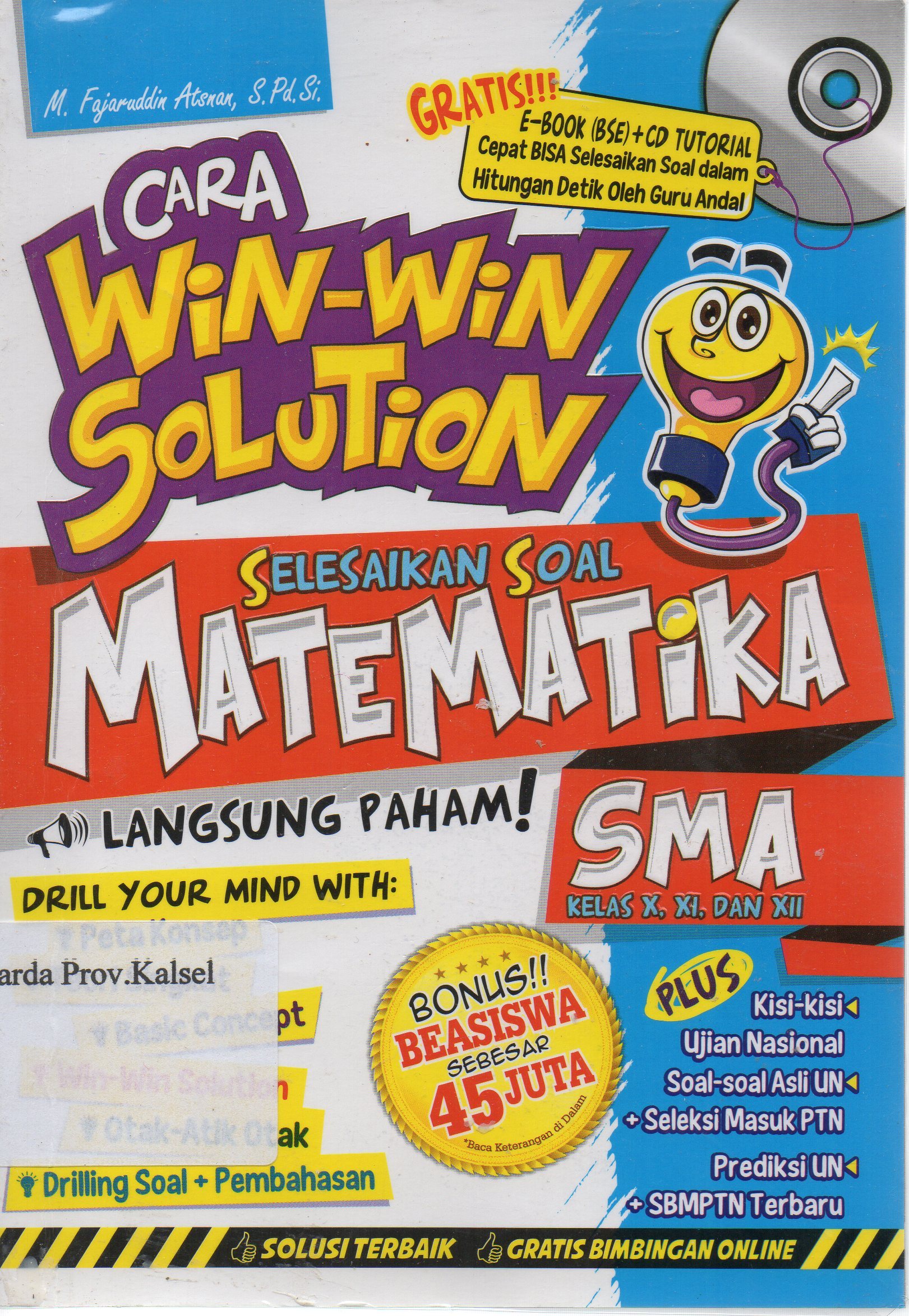 Cover Cara Win-Win Solution Selesaikan Soal Matematika SMA / M.F Atsnan ; Penyunting, Aficha