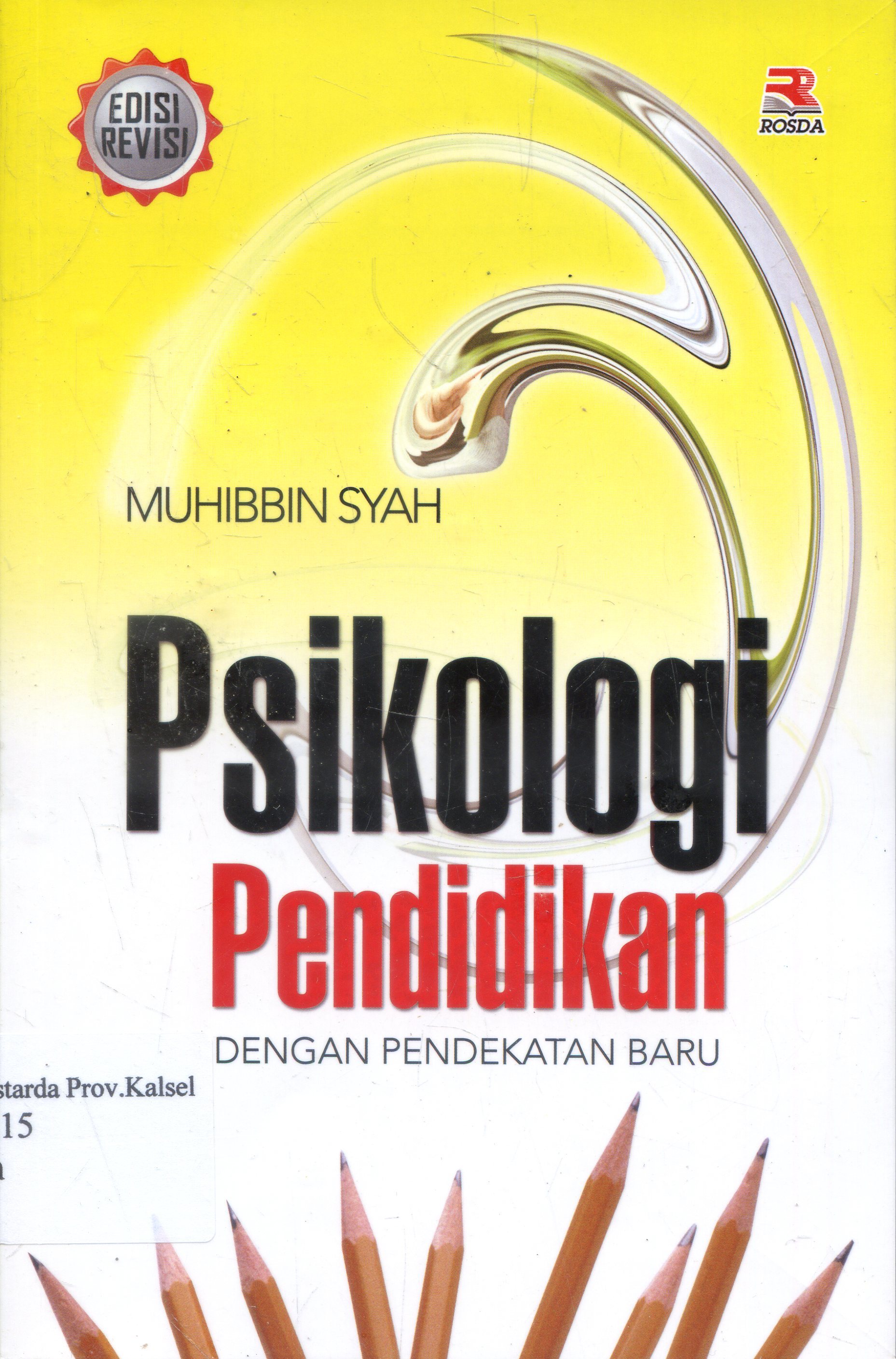 Cover Psikologi pendidikan dengan pendekatan baru / Muhibbin Syah ; editor, Anang Salihin Wardan.