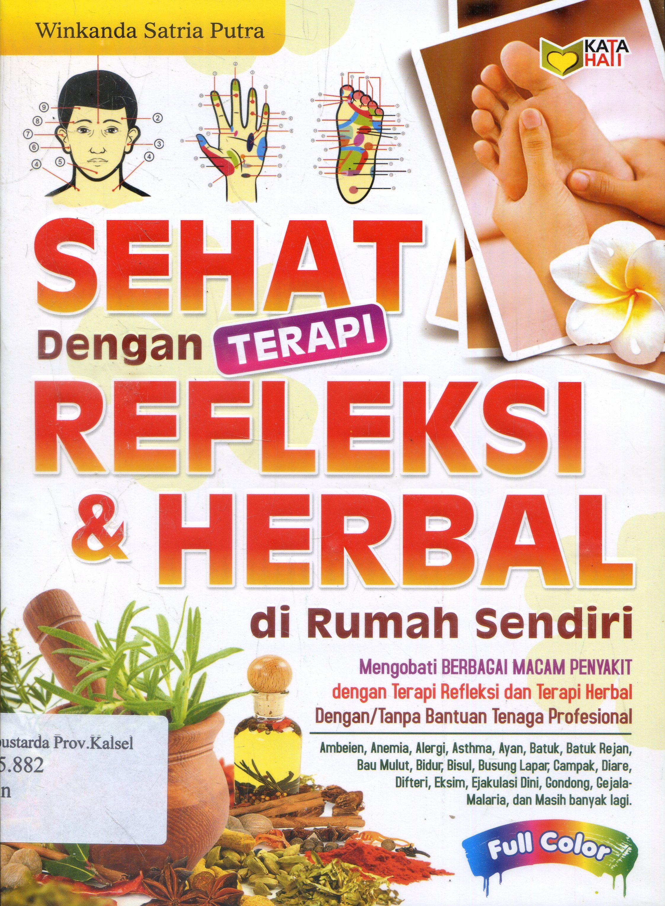 Cover Sehat dengan terapi refleksi dan herbal di rumah sendiri / Winkada Satria Putra ; editor, Rose KP.