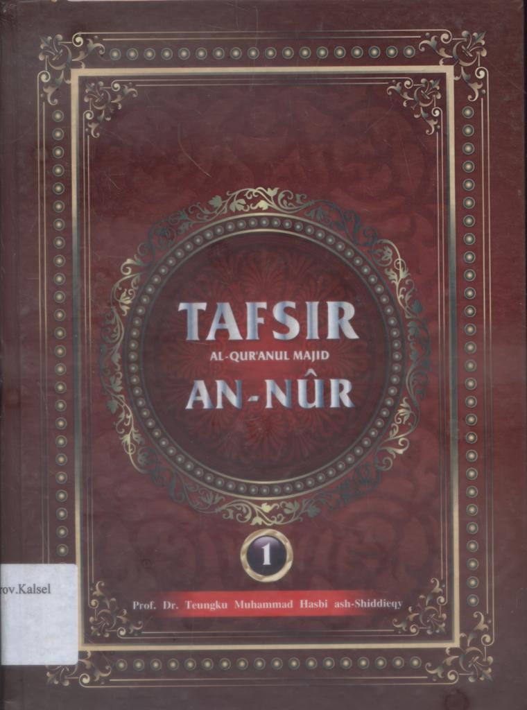 Cover Tafsir Al-Qur'anul Majid An-Nur Jilid 1 / Tengku Muhammad Hasbi Ash-Shiddieqy ; penyunting, HZ. Fuad Hasbi As-Shiddieqy.