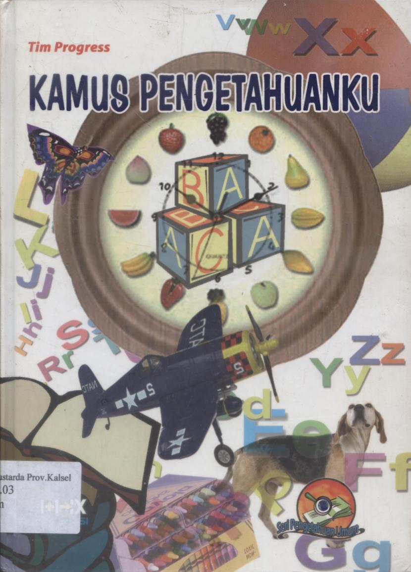 Cover Kamus Pengetahuanku / Tim Progress ; penyunting, Dini.