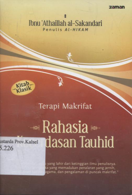 Cover Rahasia Kecerdasan Tauhid / Ibnu 'Athaillah al-Sakandari ; penerjemah, Fauzi Faishal Bahreisy ; penyunting, Tim Editor Zaman.