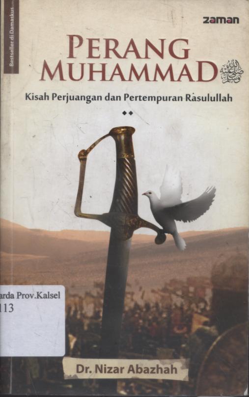 Cover Perang Muhammad : Kisah Perjuangan dan Pertempuran Rasulullah / Nizar Abazhah ; penerjemah, Asy'ari Khatib ; penyunting, Agus Hadiyono.