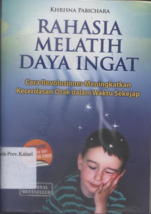 Cover Rahasia melatih daya ingat / Khrisna Pabichara ; penyunting, Salahuddien Gz.