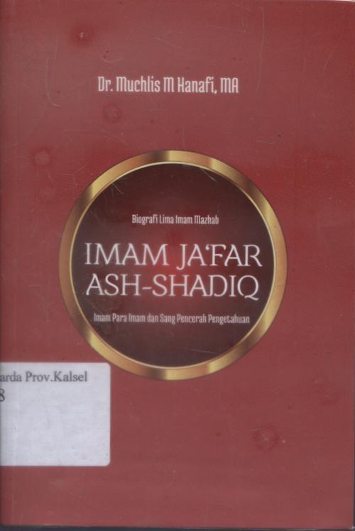 Cover Biografi lima Imam Mazhab : Imam Ja'far Ash Shadiq Imam Para Imam dan Sang Pencerah Pengetahuan / Muchlis M. Hanafi dan Abdullah Abbas ; penyunting, Faiq ihsan Anshari.