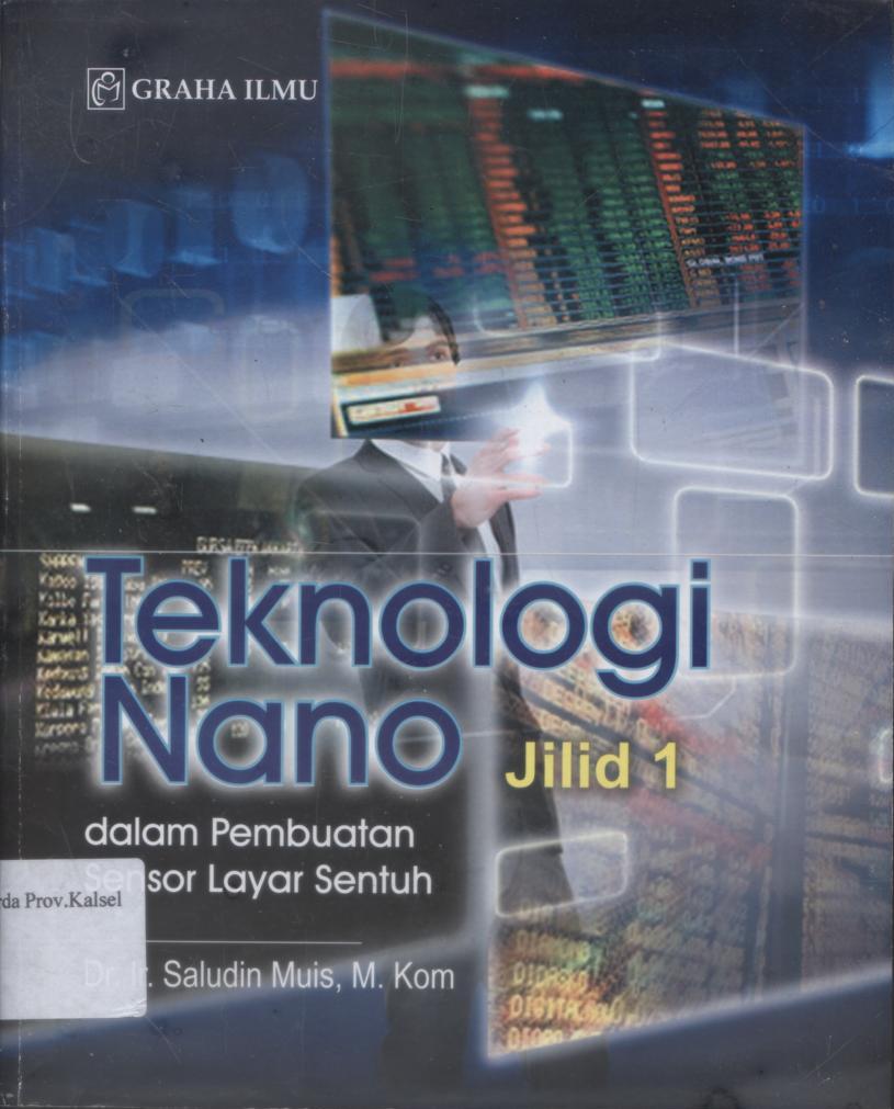 Cover Teknologi Nano Jilid 1 : Dalam Pembuatan Sensor Layar Sentuh / Saludin Muis.