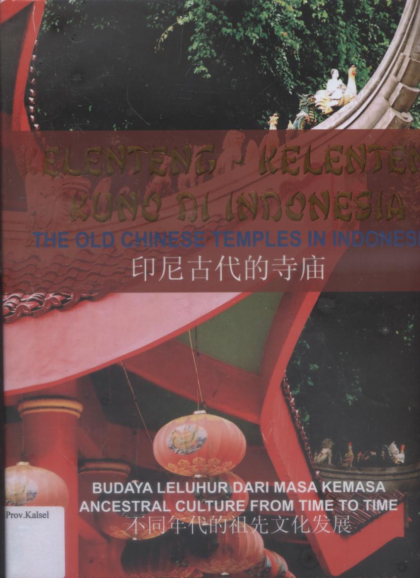 Cover Kelenteng-kelenteng kuno di Indonesia (The old chinese temples in Indonesia) / Asti Kleinsteuber dan Syafri M. Maharadjo.