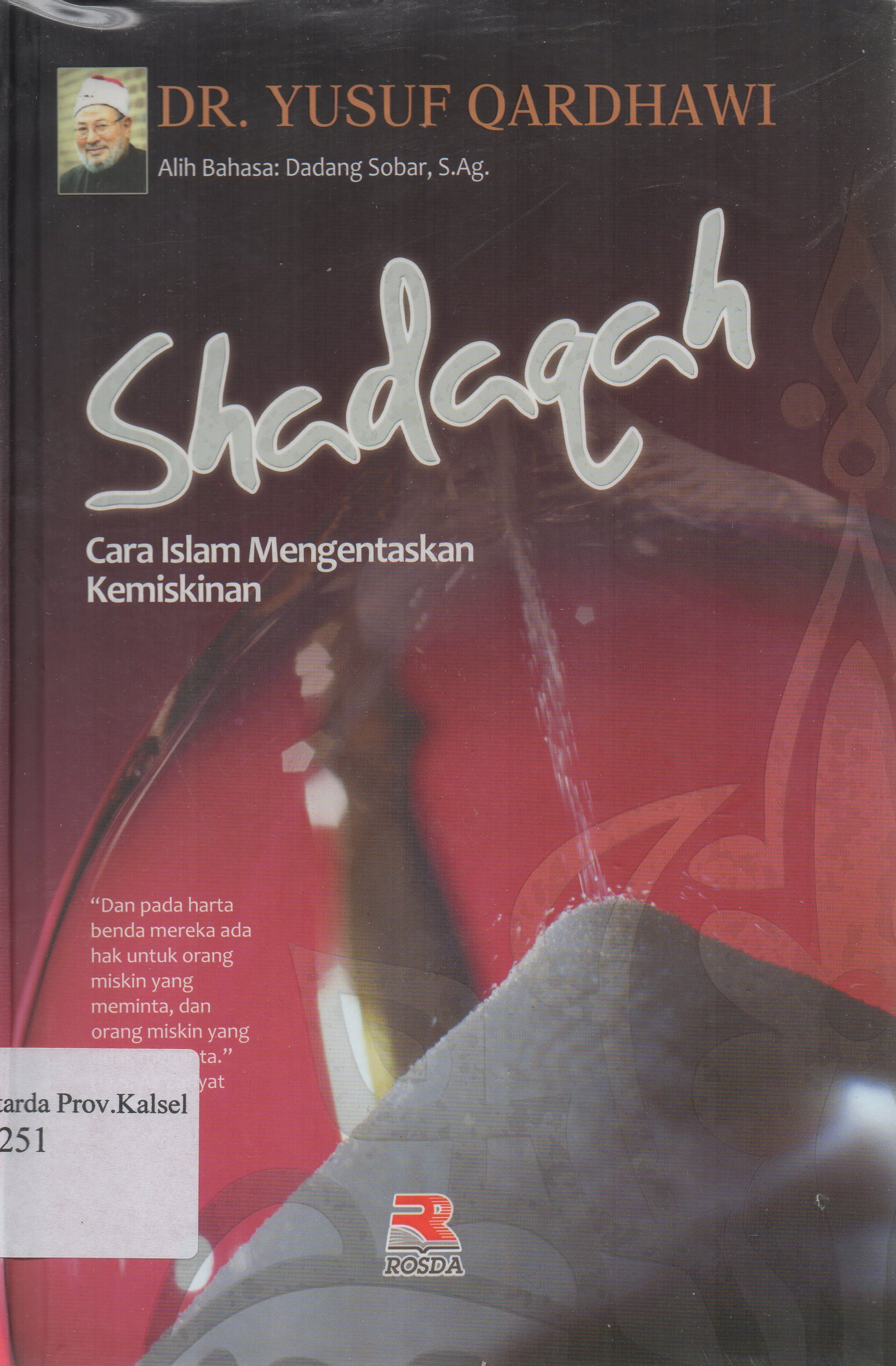 Cover Shadaqah : Cara Islam Mengentaskan Kemiskinan / Yusuf Qardhawi ; editor, Anang SW. ; alih bahasa, Dadang Sobar.