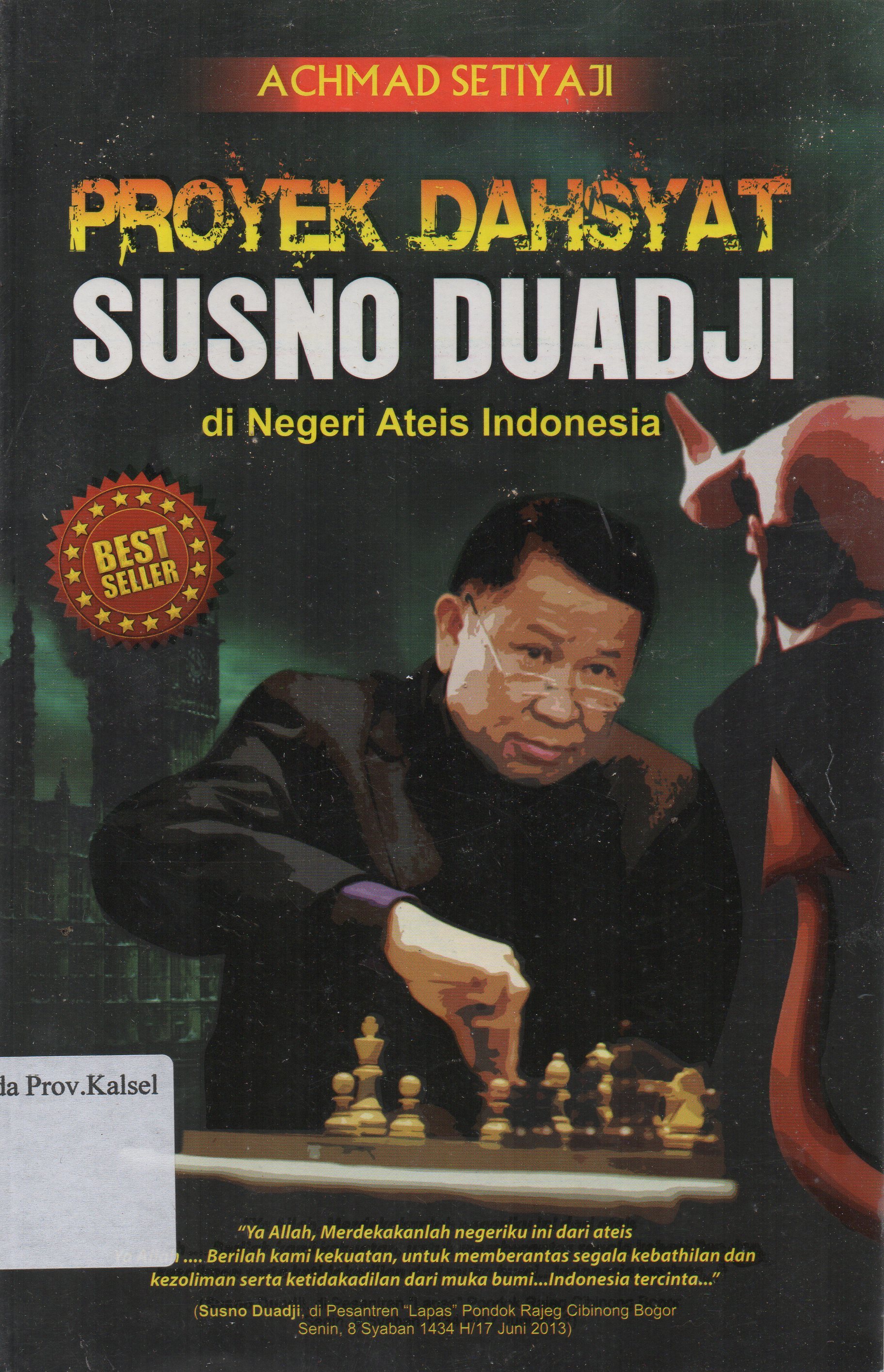 Cover Proyek Dahsyat Susno Duadji di Negeri Ateis Indonesia / Achmad Setiyaji ; penyunting, Tim Cakrawala.