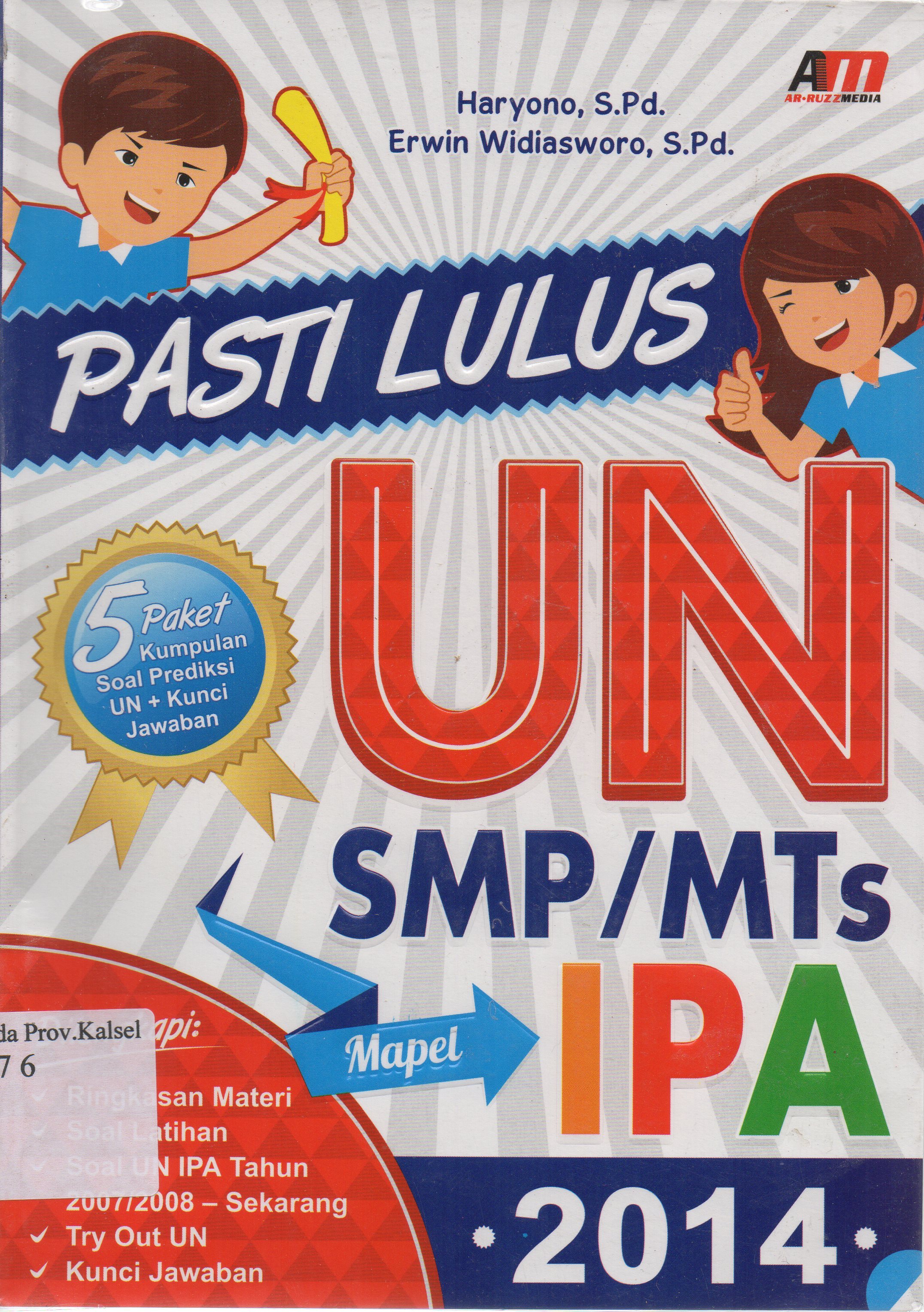 Cover Pasti lulus UN SMP/MTs Mapel IPA 2014 / Haryono dan Erwin Widiasworo ; editor, Rose KR.