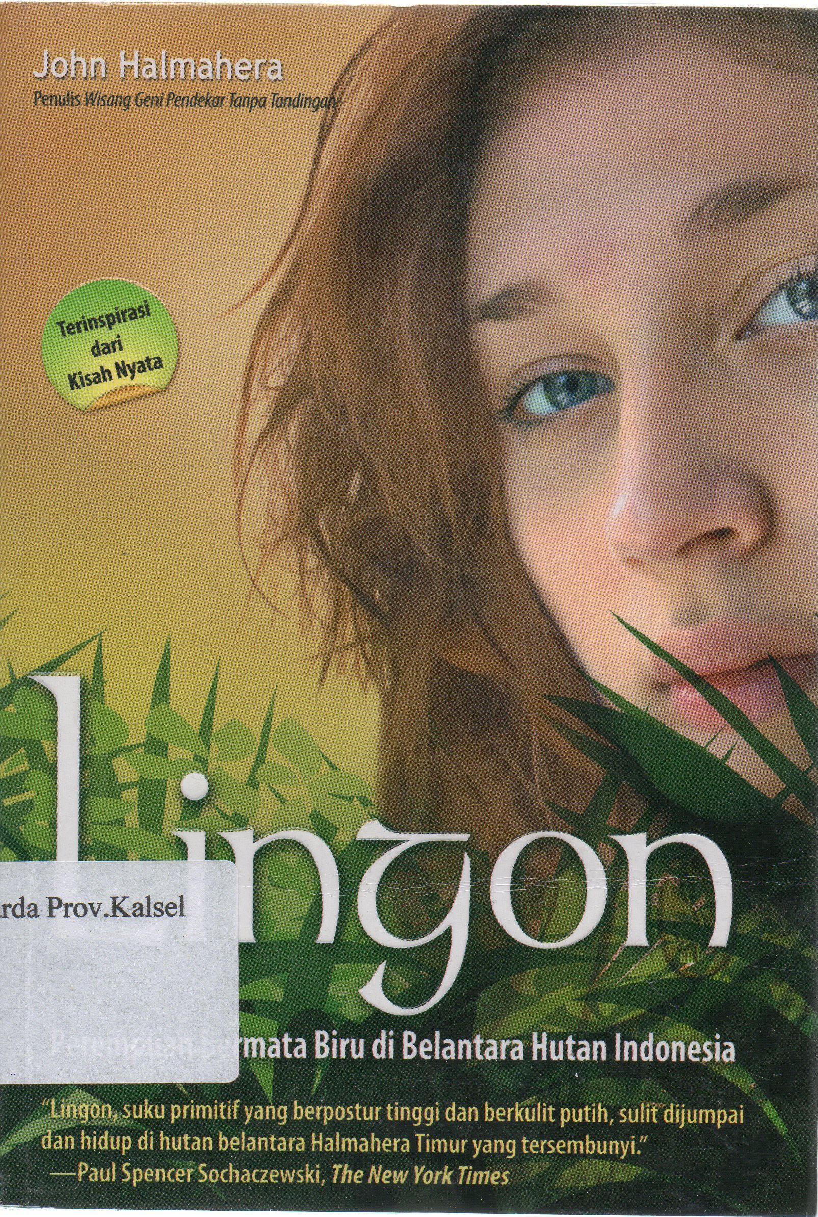 Cover Lingon perempuan bermata biru di belantara hutan Indonesia / John Halmahera ; penyunting, Ahmad Shiroj