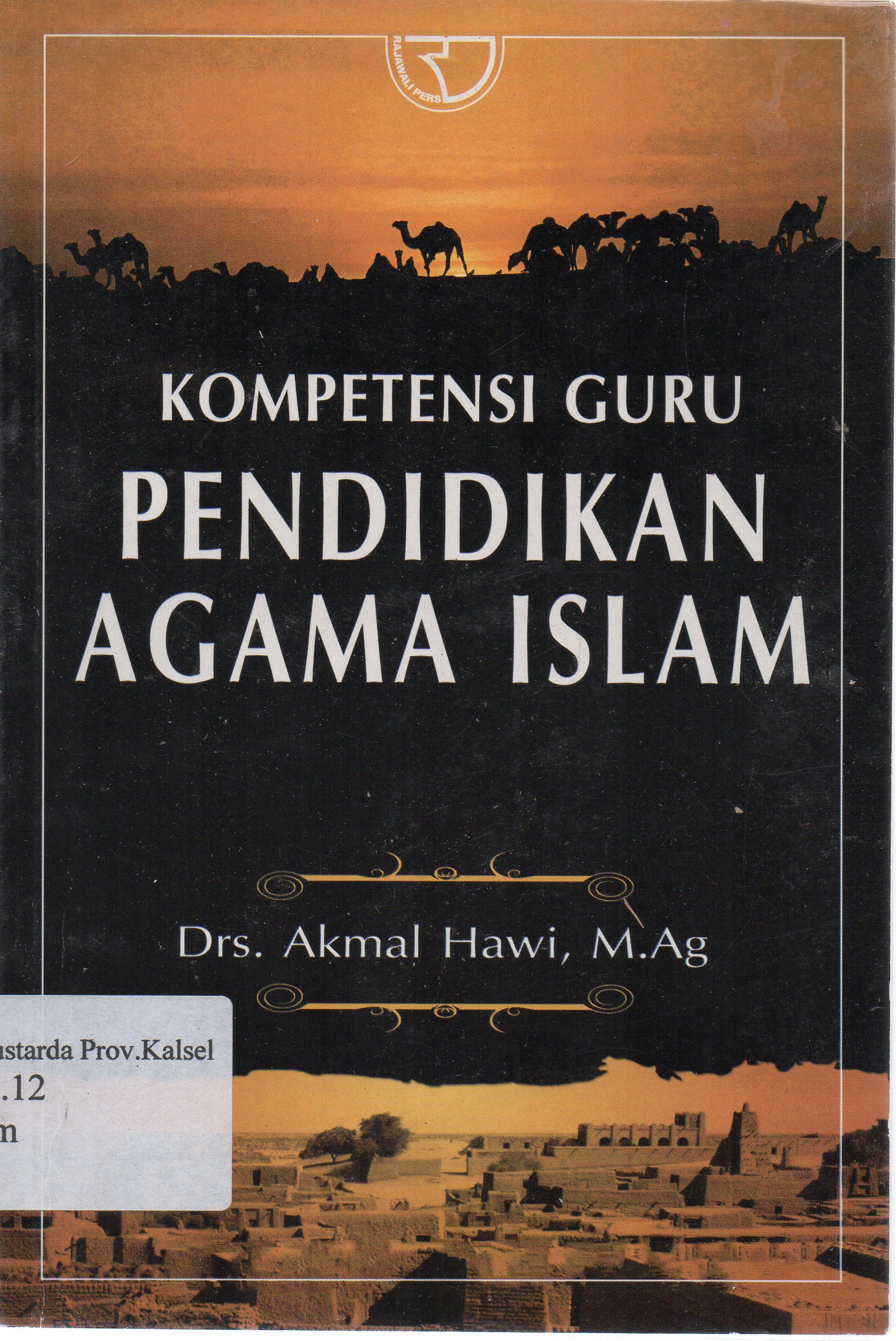 Cover Kompetensi guru pendidikan agama Islam / Akmal Hawi.