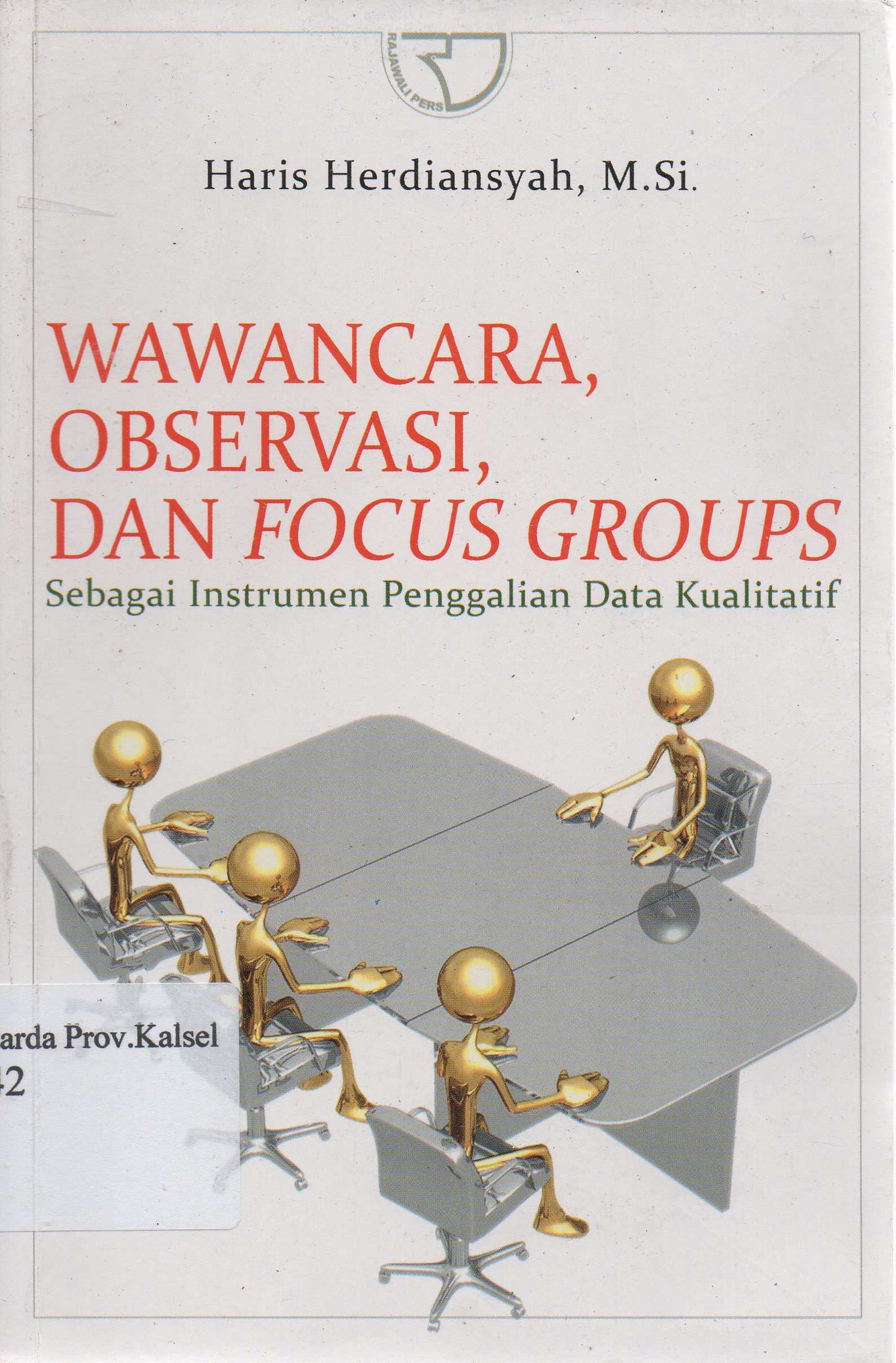Cover Wawancara, observasi, dan focus group sebagai instrumen penggalian data kualitatif / Haris Herdiansyah.