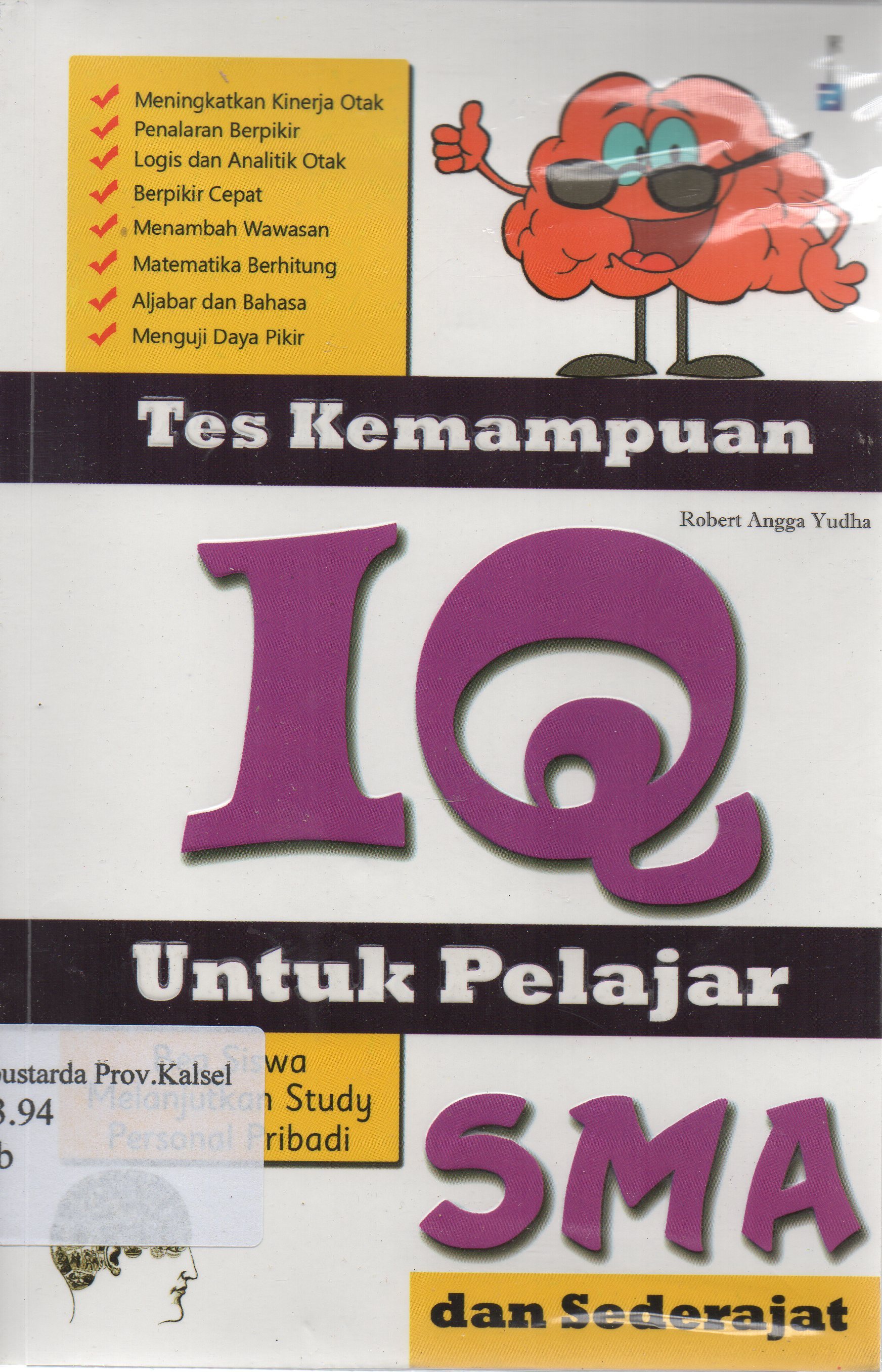 Cover Tes kemampuan IQ untuk pelajar SMA dan sederajat / Robert Angga Yudha.