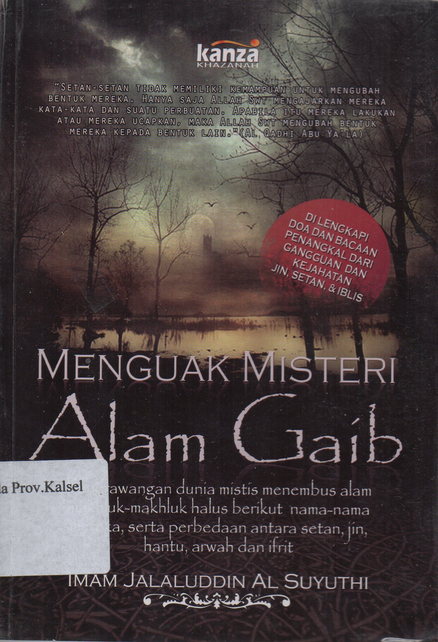 Cover Menguak misteri alam gaib / Al-Imam Jalaluddin As-Suyuthi ; penerjemah, Abdul Somad ; editor, Abu Fawwaz El Banna.