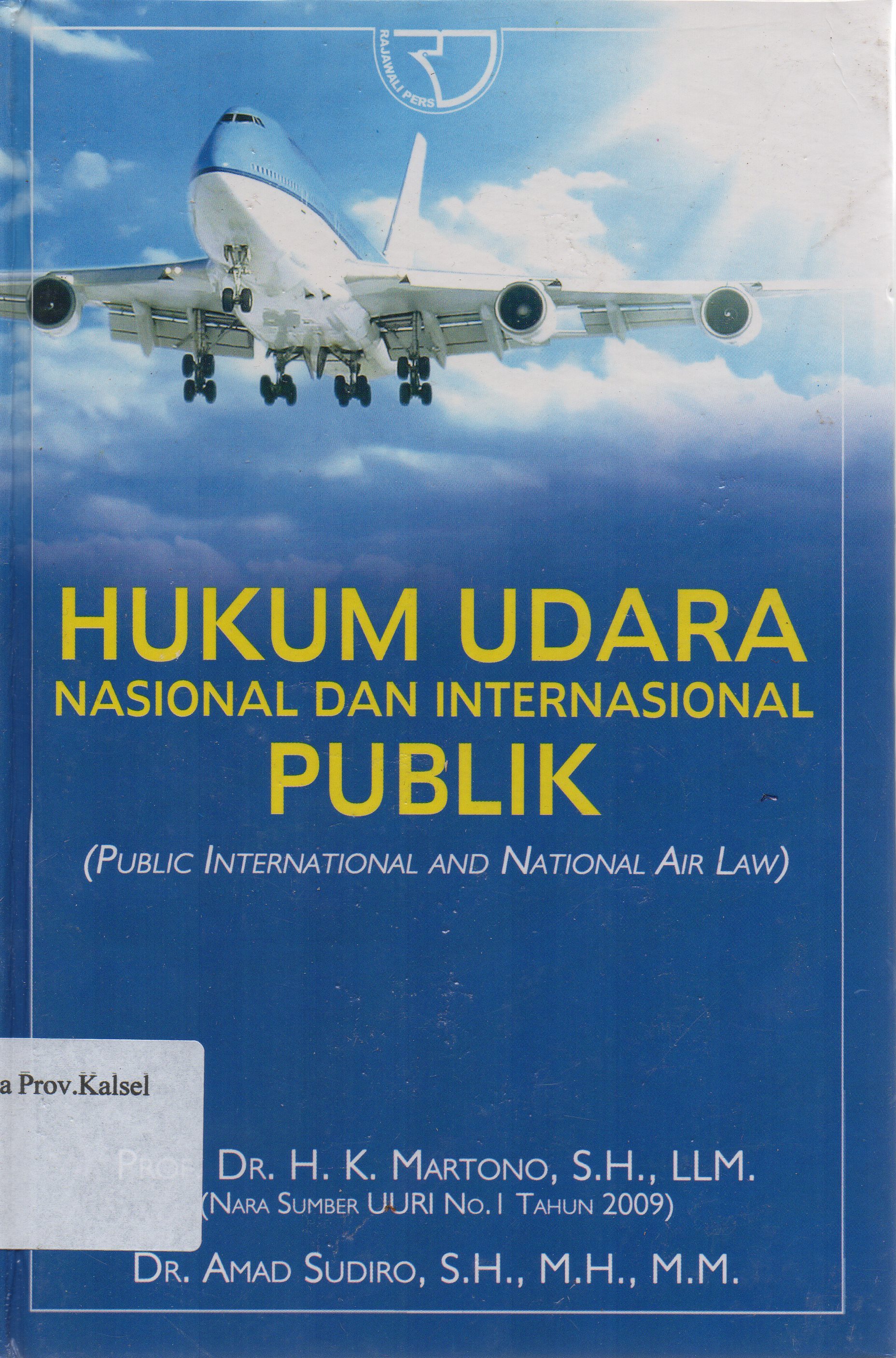 Cover Hukum udara nasional dan internasional publik (public international and national air law) / H.K. Martono, Amad Sudiro.