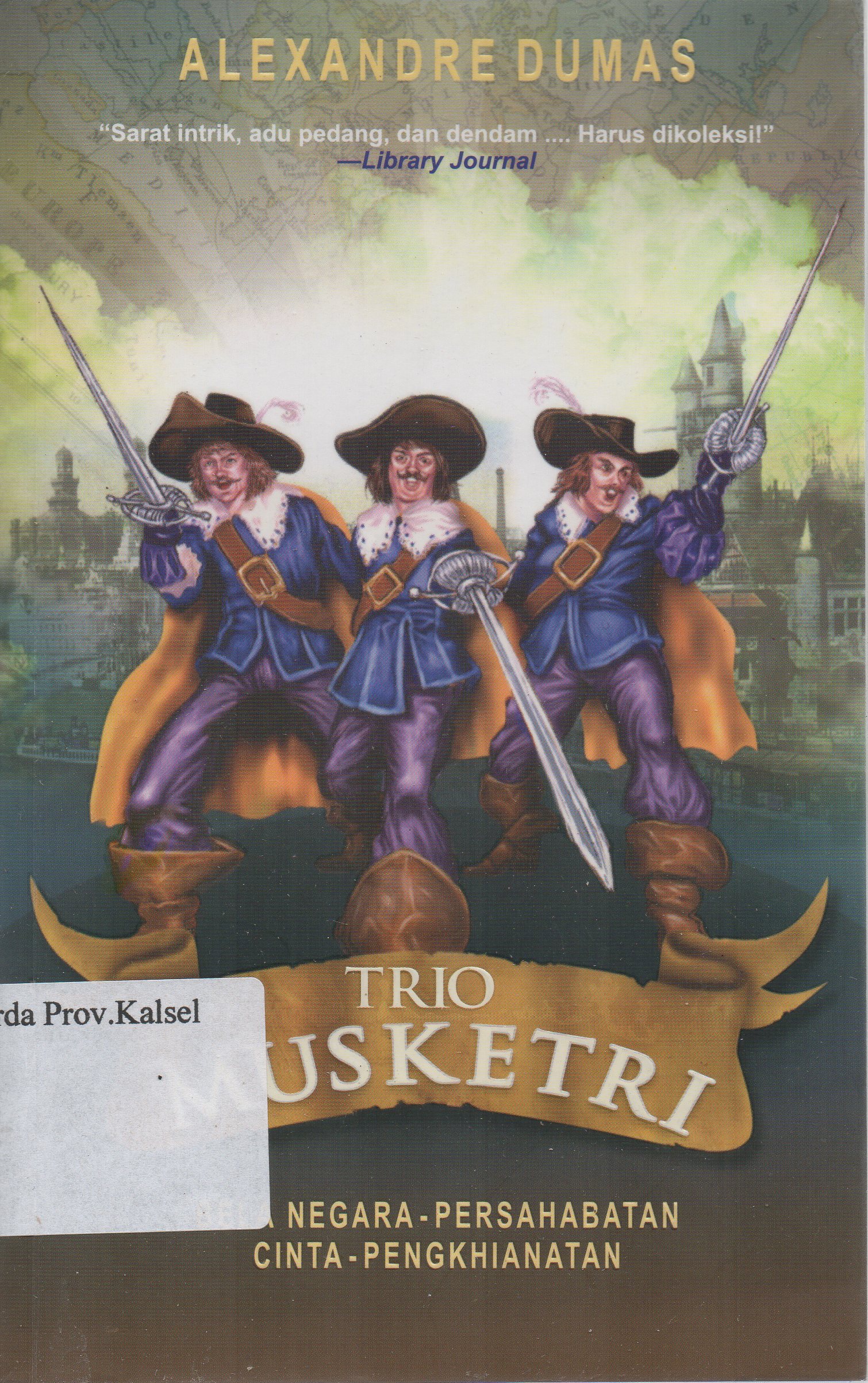 Cover Trio Musketri / Alexandre Dumas ; penerjemah, Hera Diani ; penyunting, M. Sidik Nugraha.