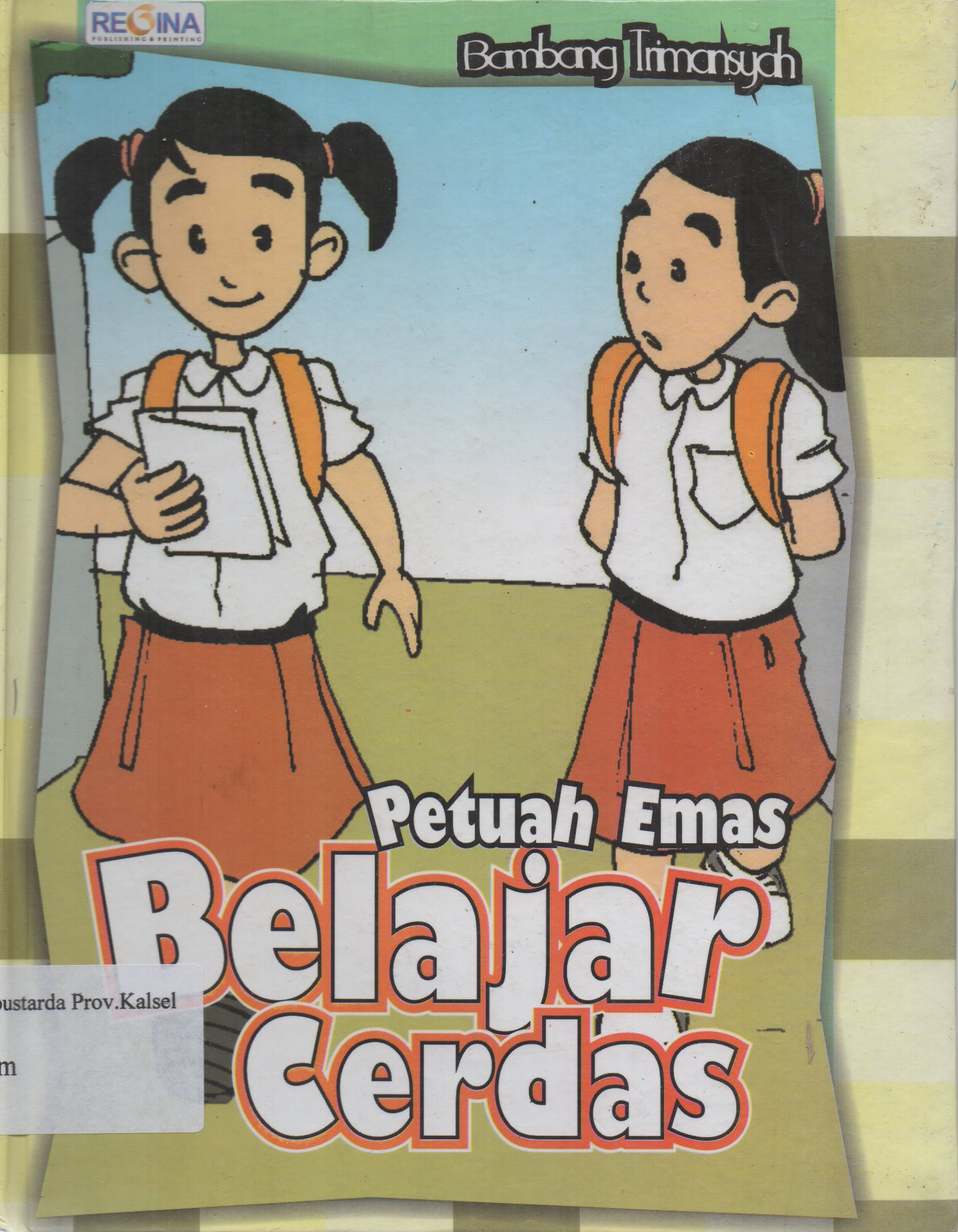 Cover Petuah emas belajar cerdas / Bambang Trimansyah ; editor, Meidiana Frikasari.