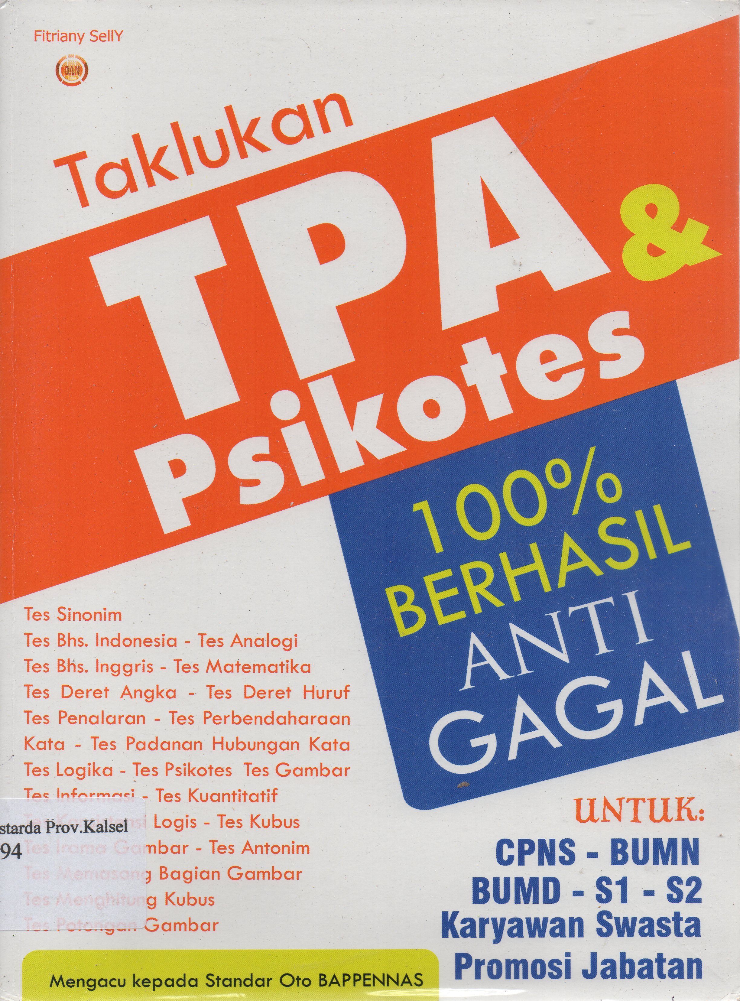 Cover Taklukan TPA dan psikotes 100 % berhasil anti gagal / Fitriani Selly ; editor, Bambang Nugraha.