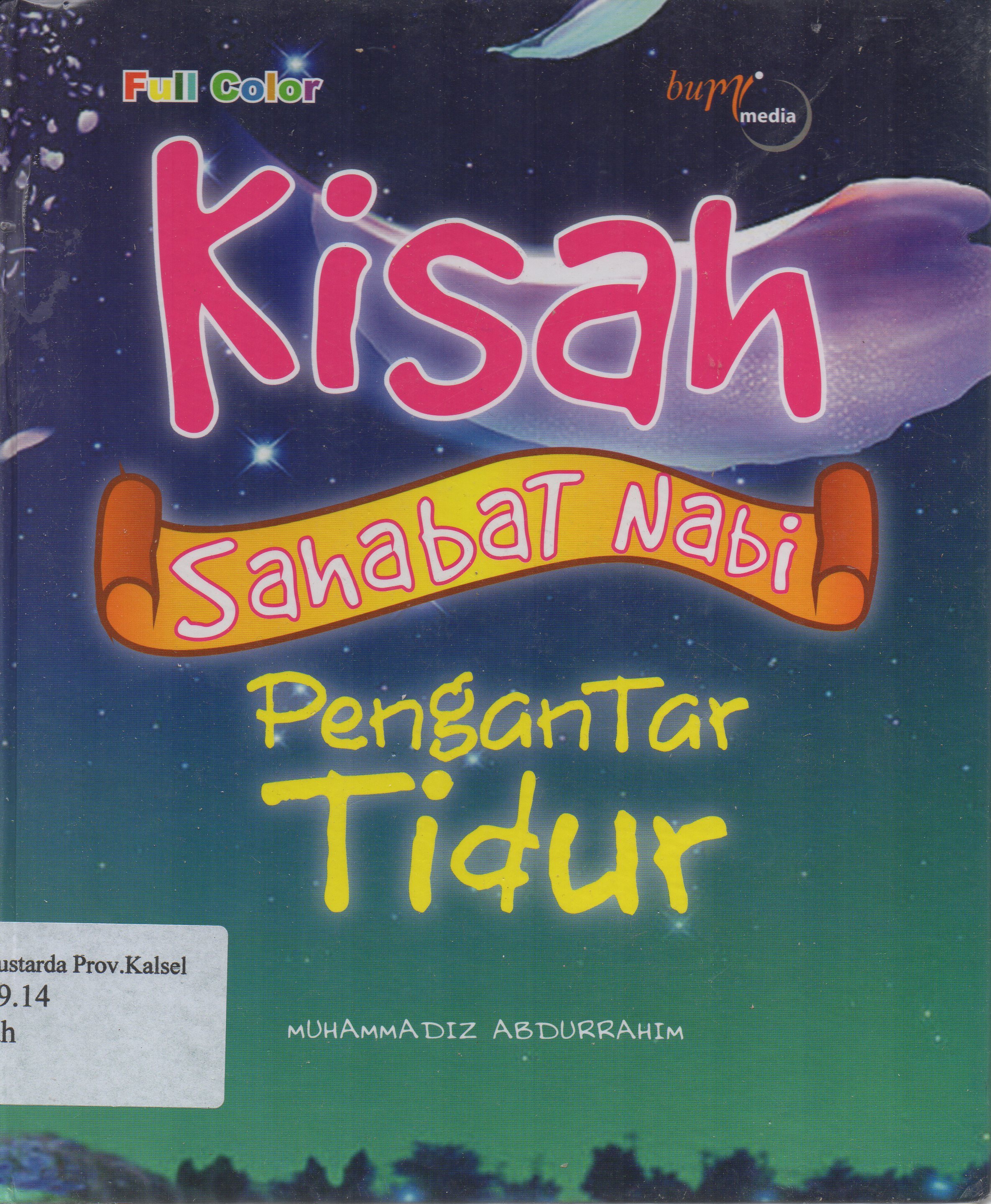 Cover Kisah Sahabat Nabi pengantar Tidur / Muhammadiz Abdurrahim ; editor, Tim Editor Bumi Media.