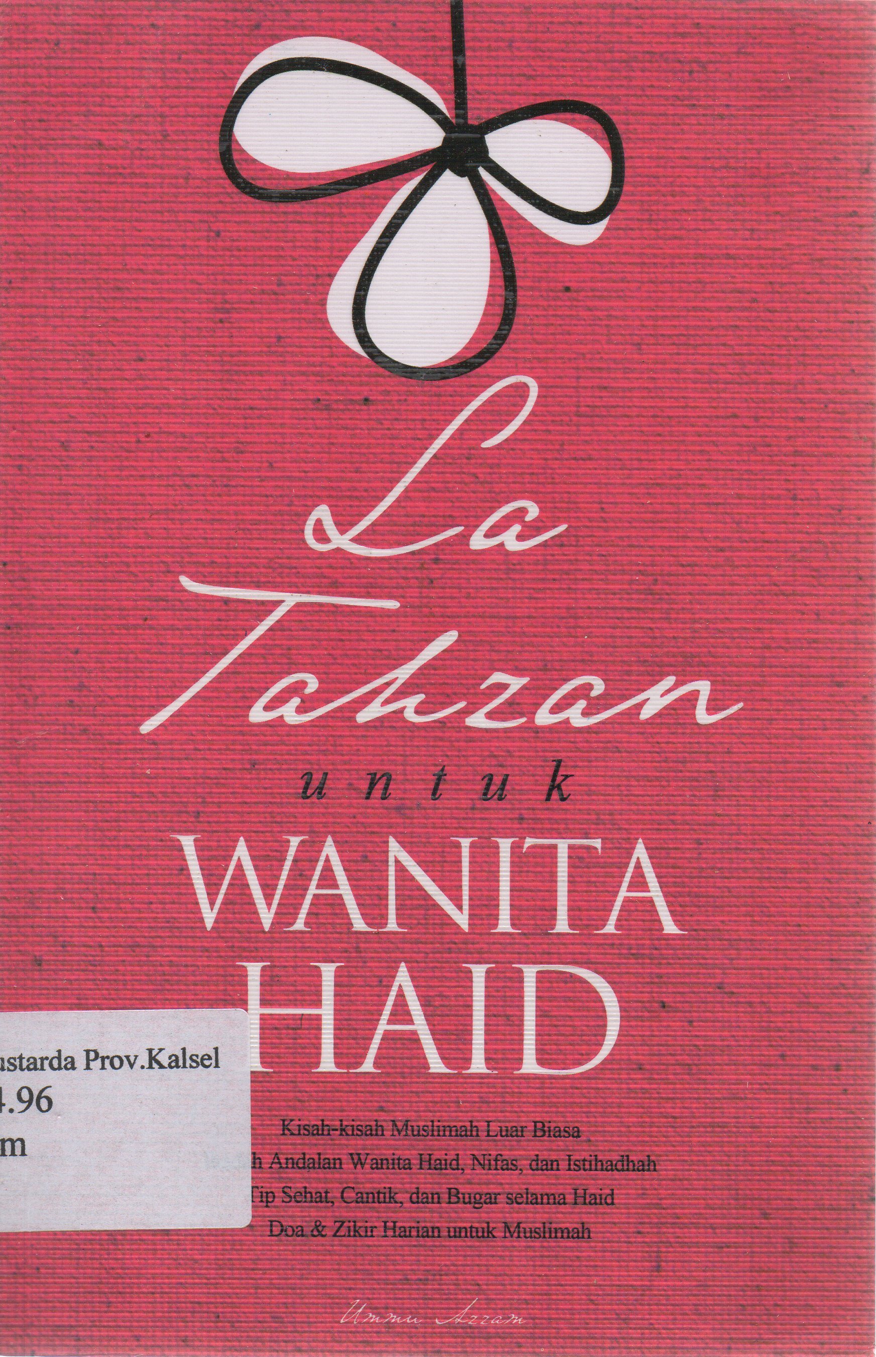 Cover La tahzan untuk wanita haid / Ummu Azzam ; penyunting, Ian.
