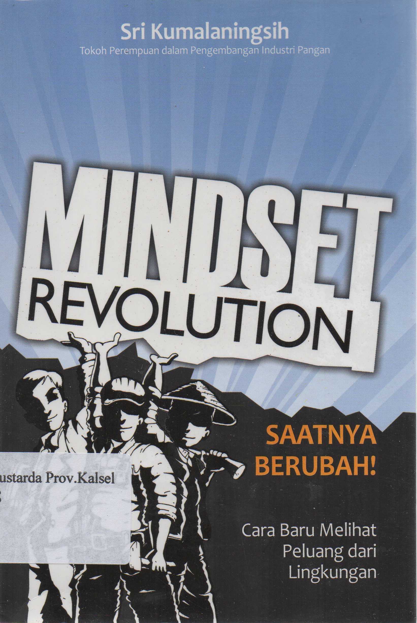 Cover Mindset revolution :  Saatnya berubah / Sri Kumalaningsih.