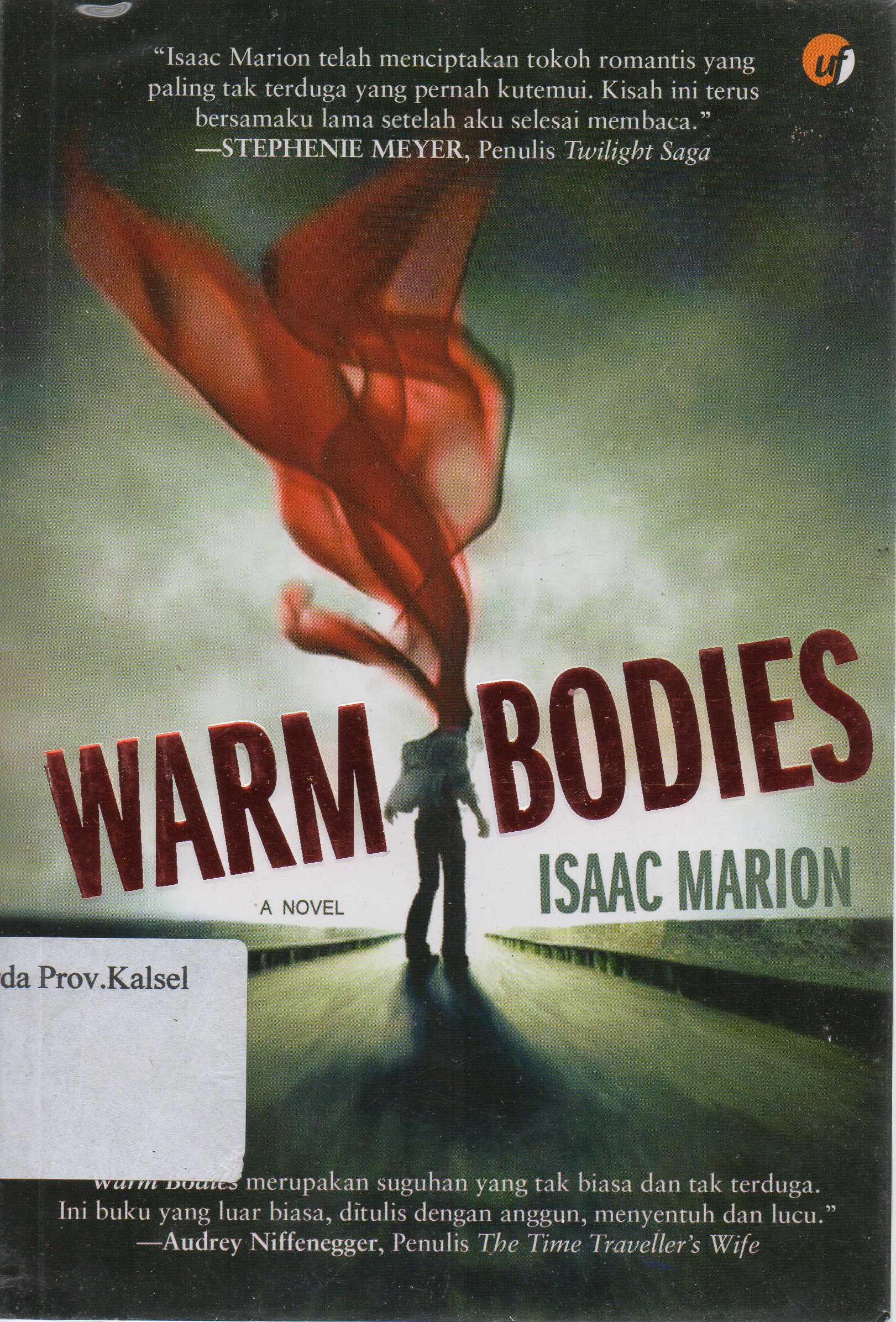 Cover Warm bodies / Isaac Marion ; penerjemah, Meda Satrio.