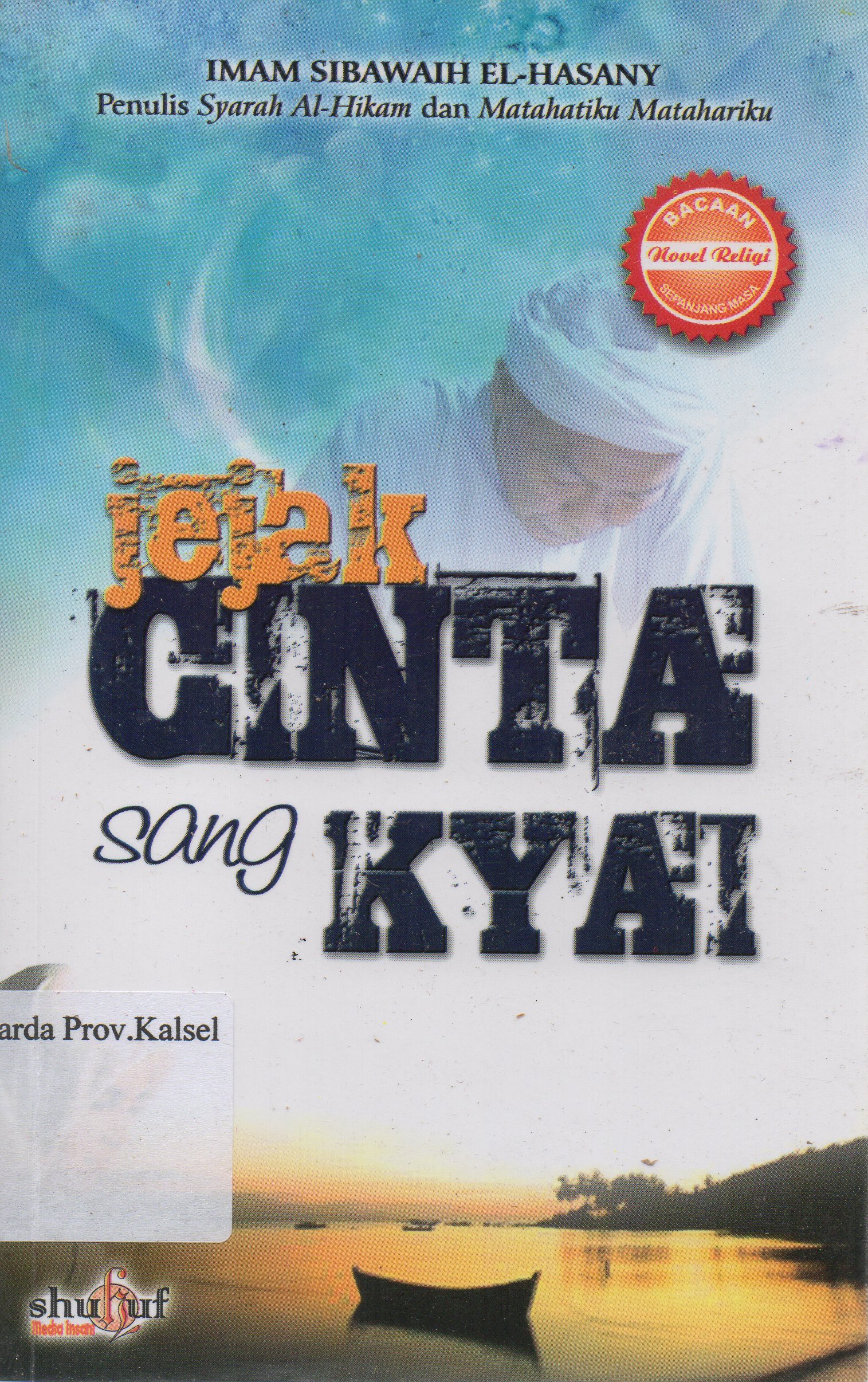 Cover Jejak cinta sang kyai / Imam Sibawaih El-Hasany ; editor, Abu Aufa an Nazhri.