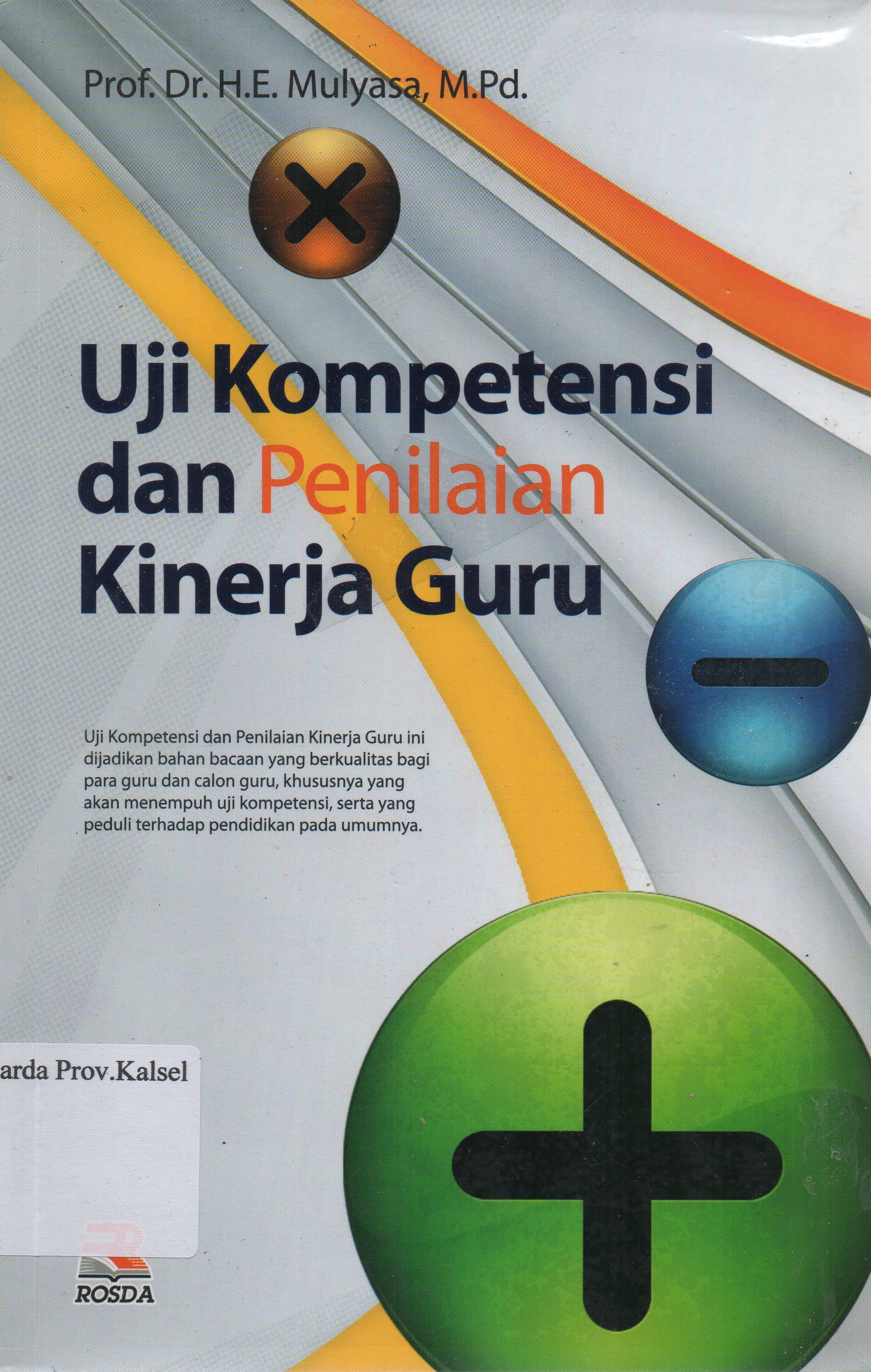 Cover Uji kompetensi dan penilaian kinerja guru / H.E. Mulyasa ; editor, Nita Nur Muliawati.