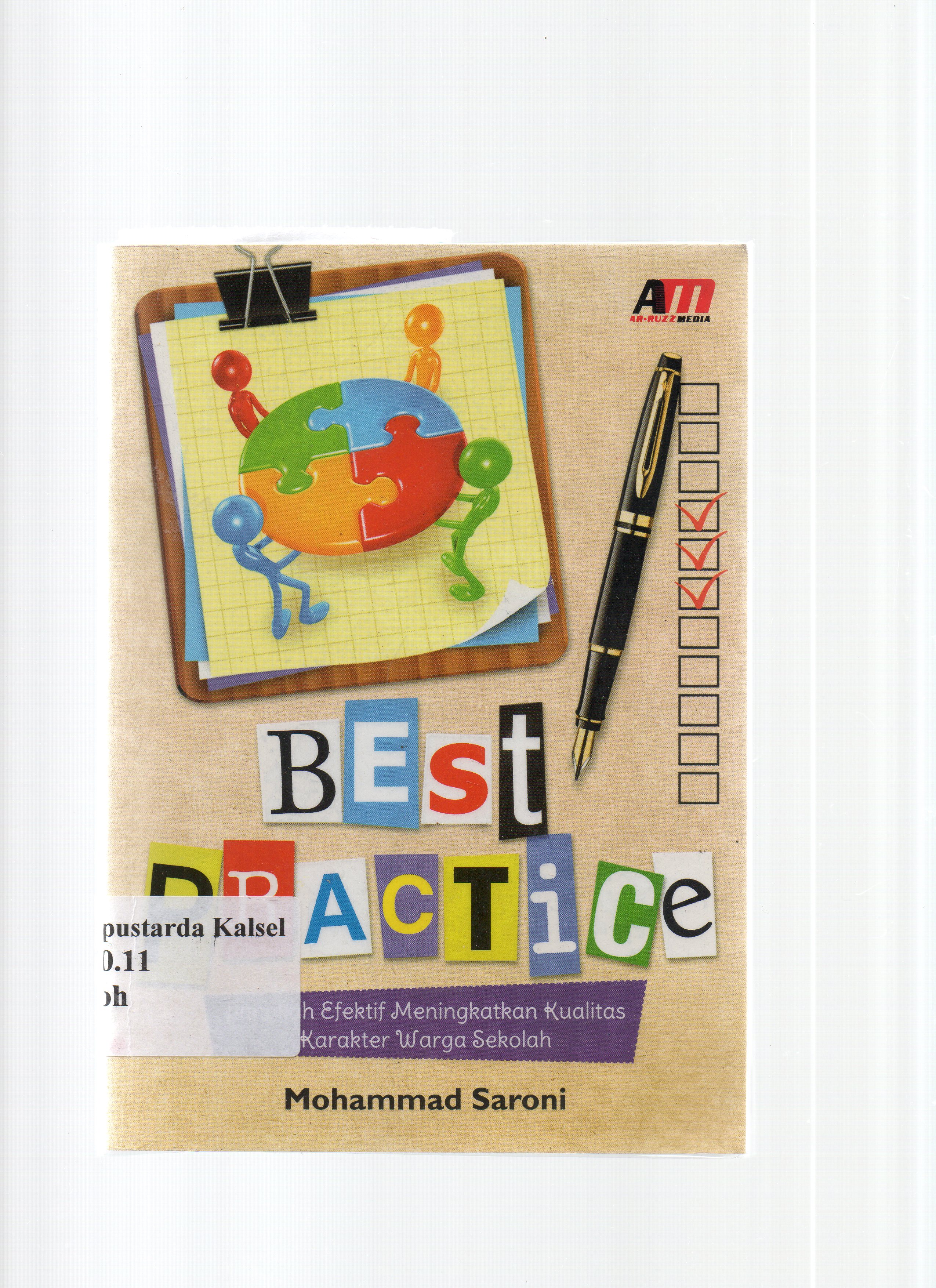 Cover Best practice : langkah efektif meningkatkan kualitas karakter warga sekolah / Muhammad Saroni ; editor, Rose KR.