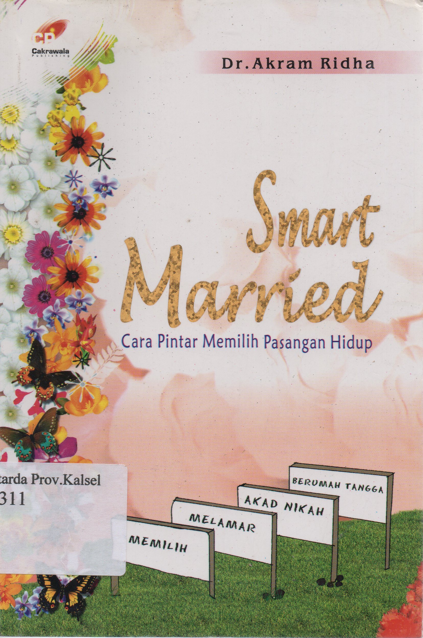 Cover Smart married :  cara pintar memilih pasangan hidup / Akram Ridha ; penerjemah, Yusuf ; penyunting, Masrukhin.