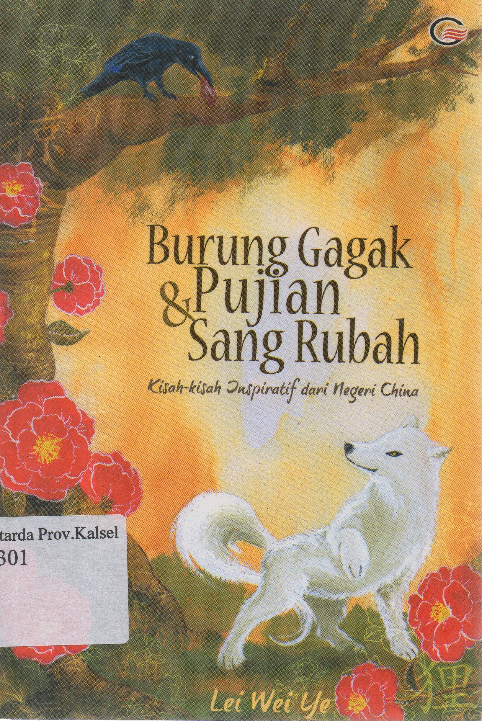 Cover Burung gagak dan pujian sang rubah / Lei Wei Ye ; penyunting, Flo.