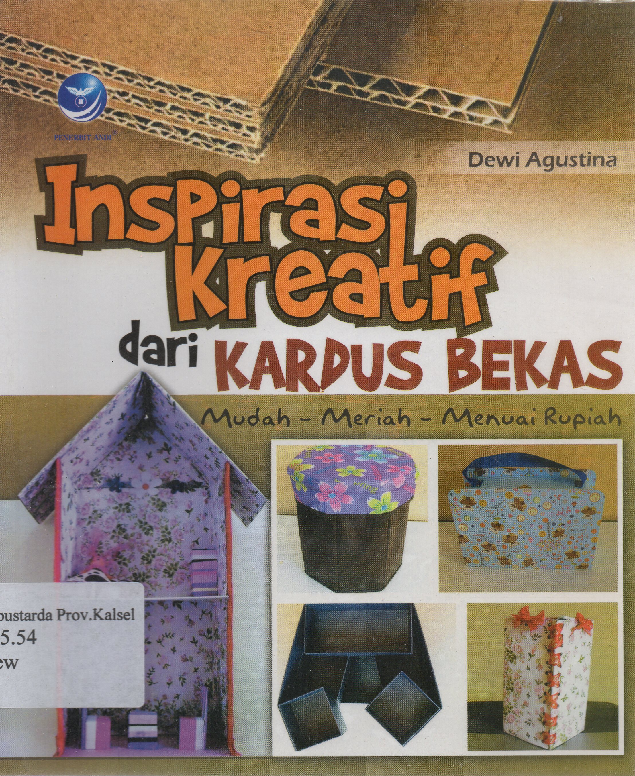 Cover Inspirasi kreatif dari kardus bekas / Dewi agustina ; editor, Westriningsih.