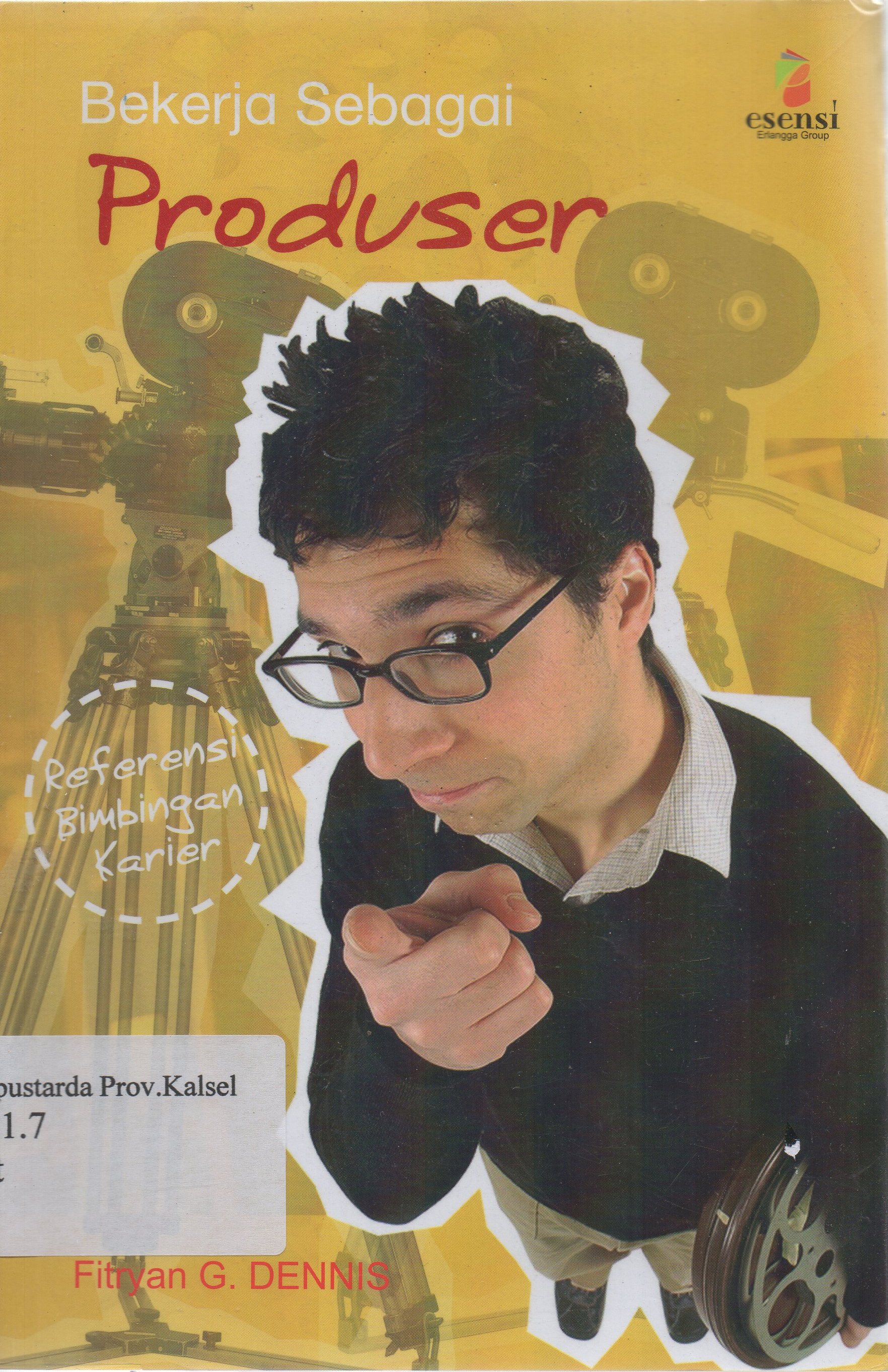 Cover Bekerja sebagai produser / Fitryan G. Dennis ; editor, Yugha Erlangga, Daniel P. Purba.
