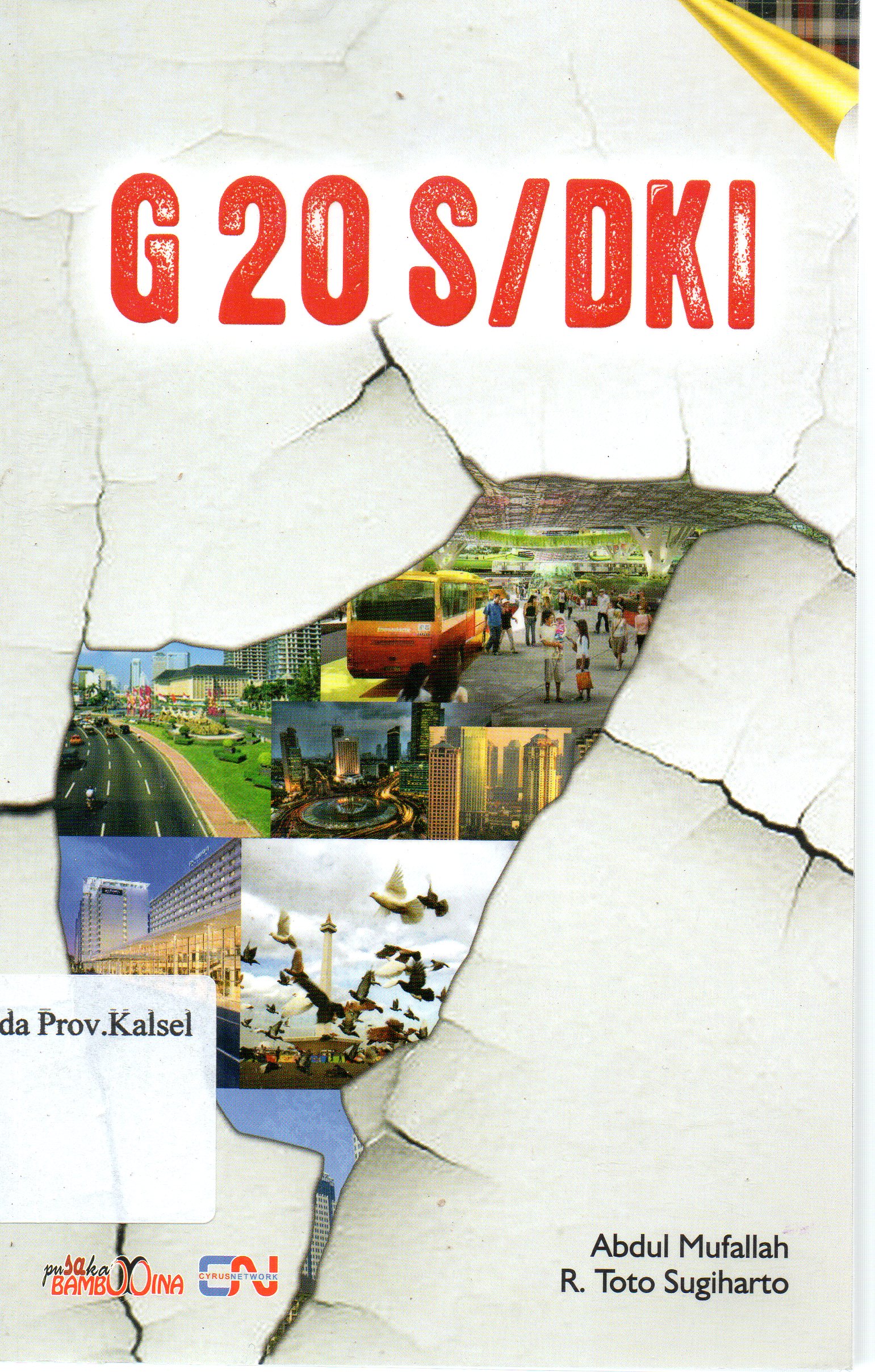Cover G 20 S/DKI / Abdul Mufallah ; editor, Dendi Riswandi.