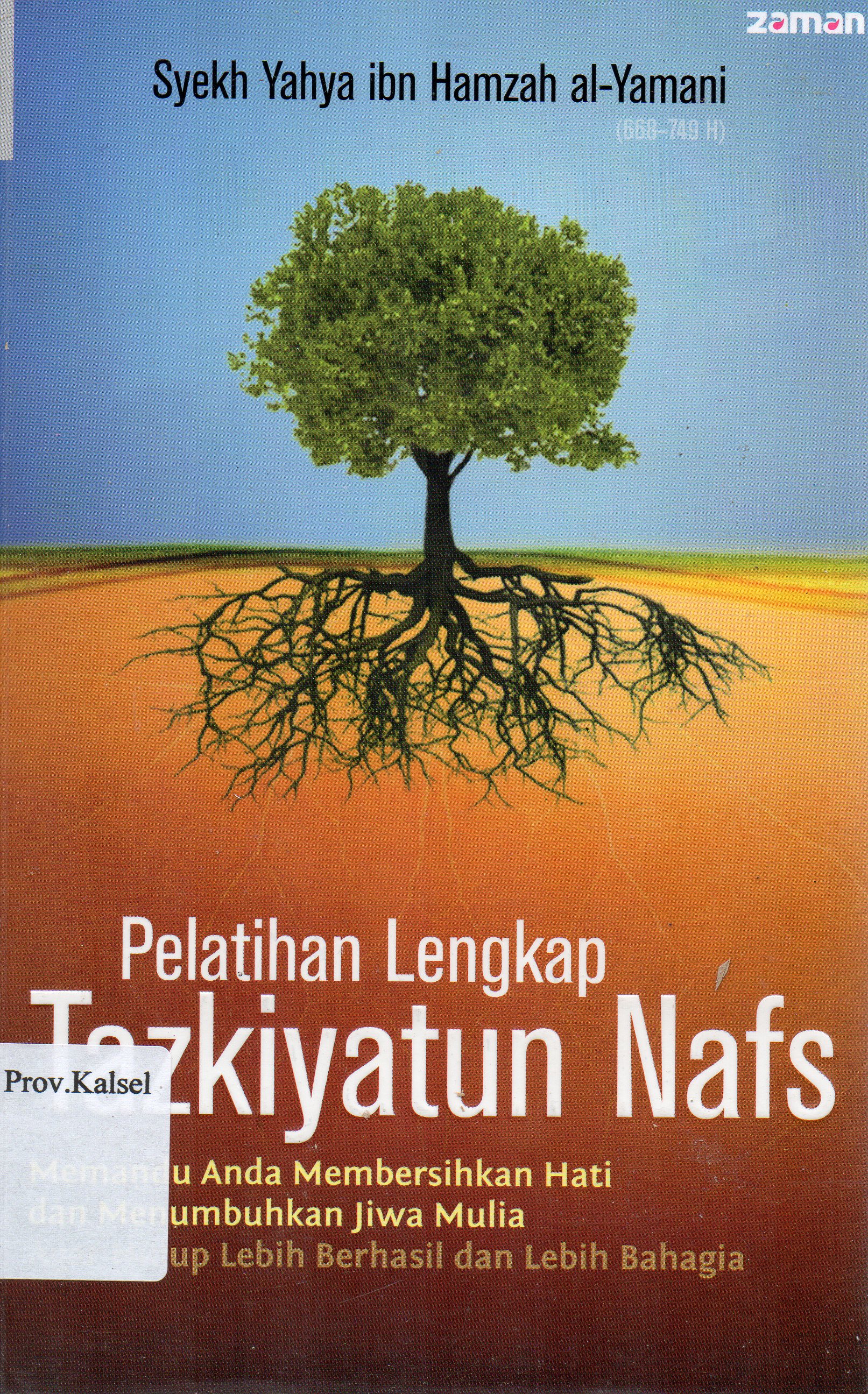 Cover Pelatihan lengkap tazkiyatun Nafs /Yahya ibn Hamzah Al-Yamani Al-Dzimari ; penerjemah, Maman Aburrahman Assegaf ; penyunting, A. Sidiq dan Navis Rahman.