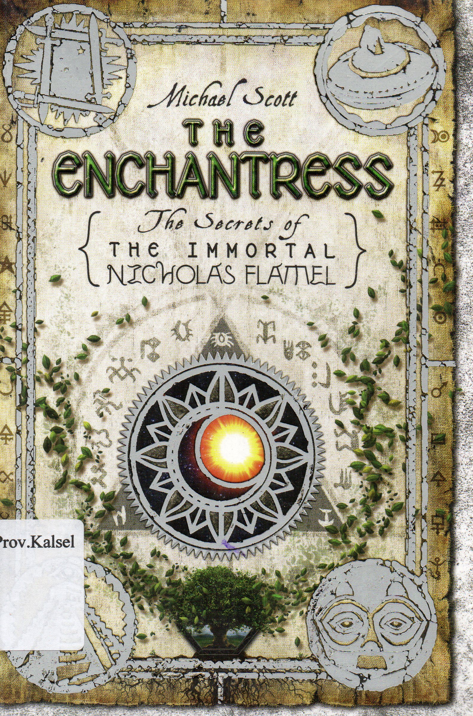 Cover The Enchantress :  The secrets of the immortal Nicholas Flamel / Michael Scott ; penerjemah, Mohammad Baihaqi dan Lisa Indriana Yusuf ; penyunting, Jia Effendi.