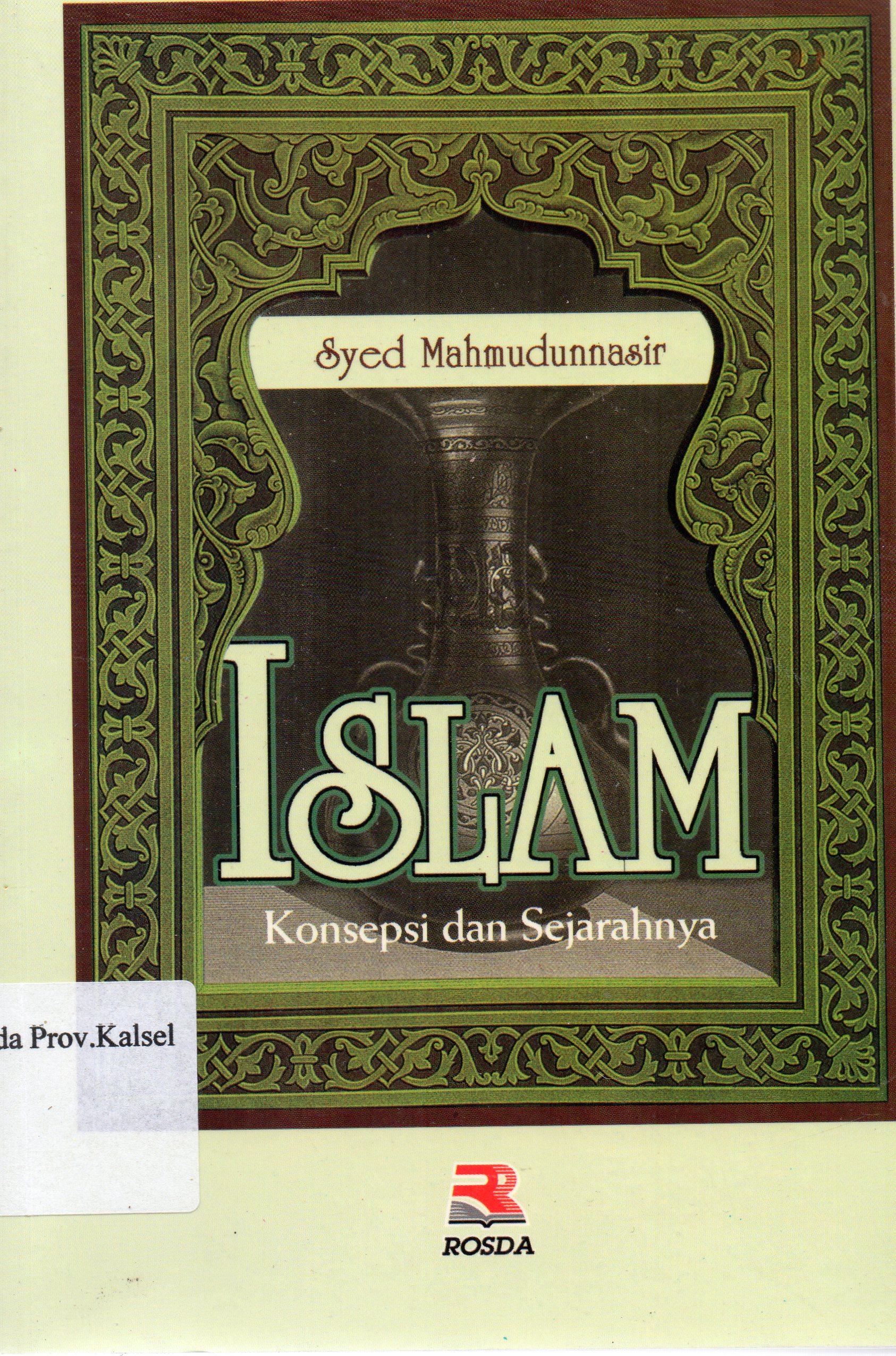 Cover Islam konsepsi dan sejarahnya / Syed Mahmunnasir ; penerjemah, Adang Affandi.
