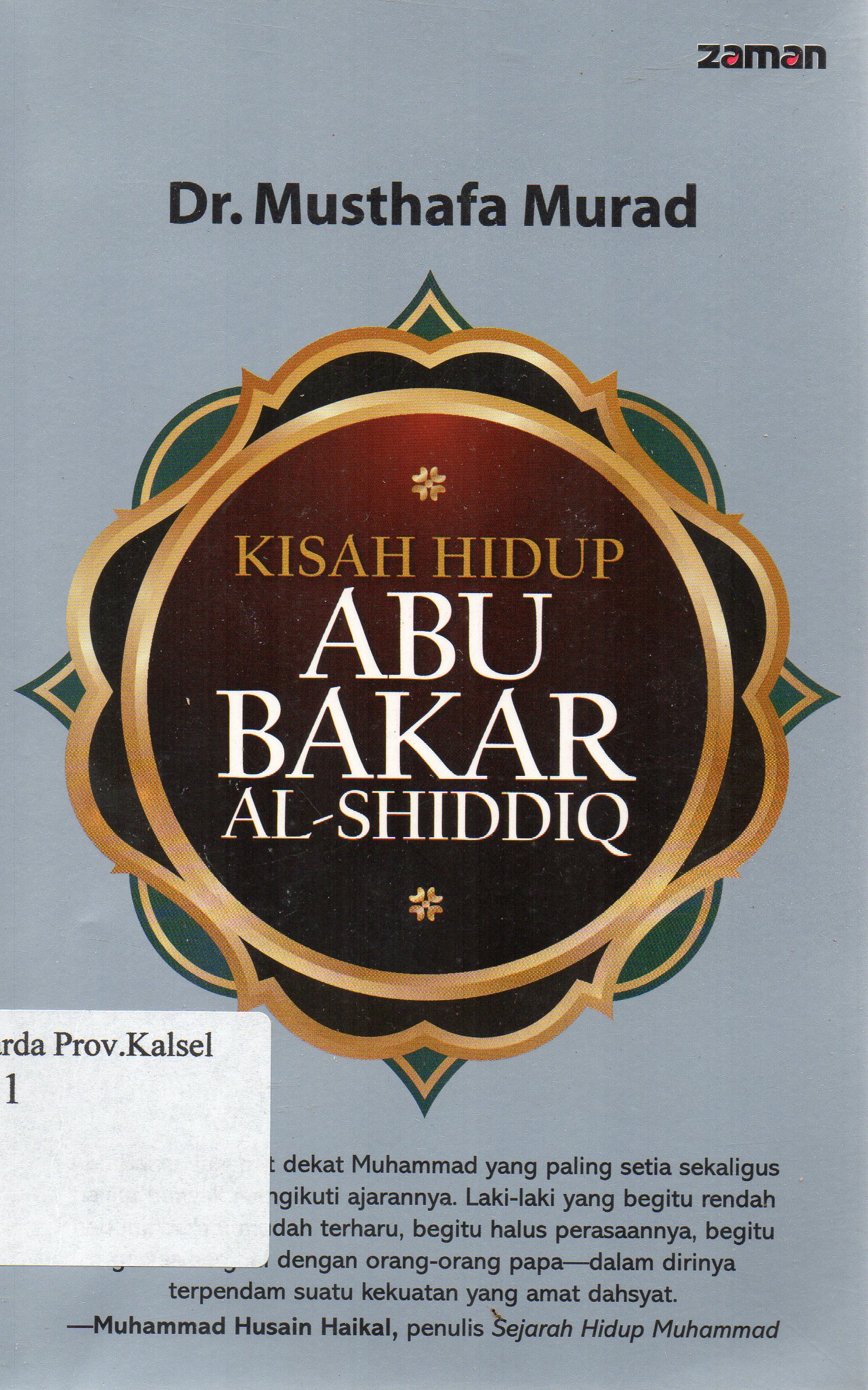 Cover Kisah hidup Abu Bakar Al-Shiddiq / Musthafa Murad ; penerjemah, Dedi Slamet Riyadi.