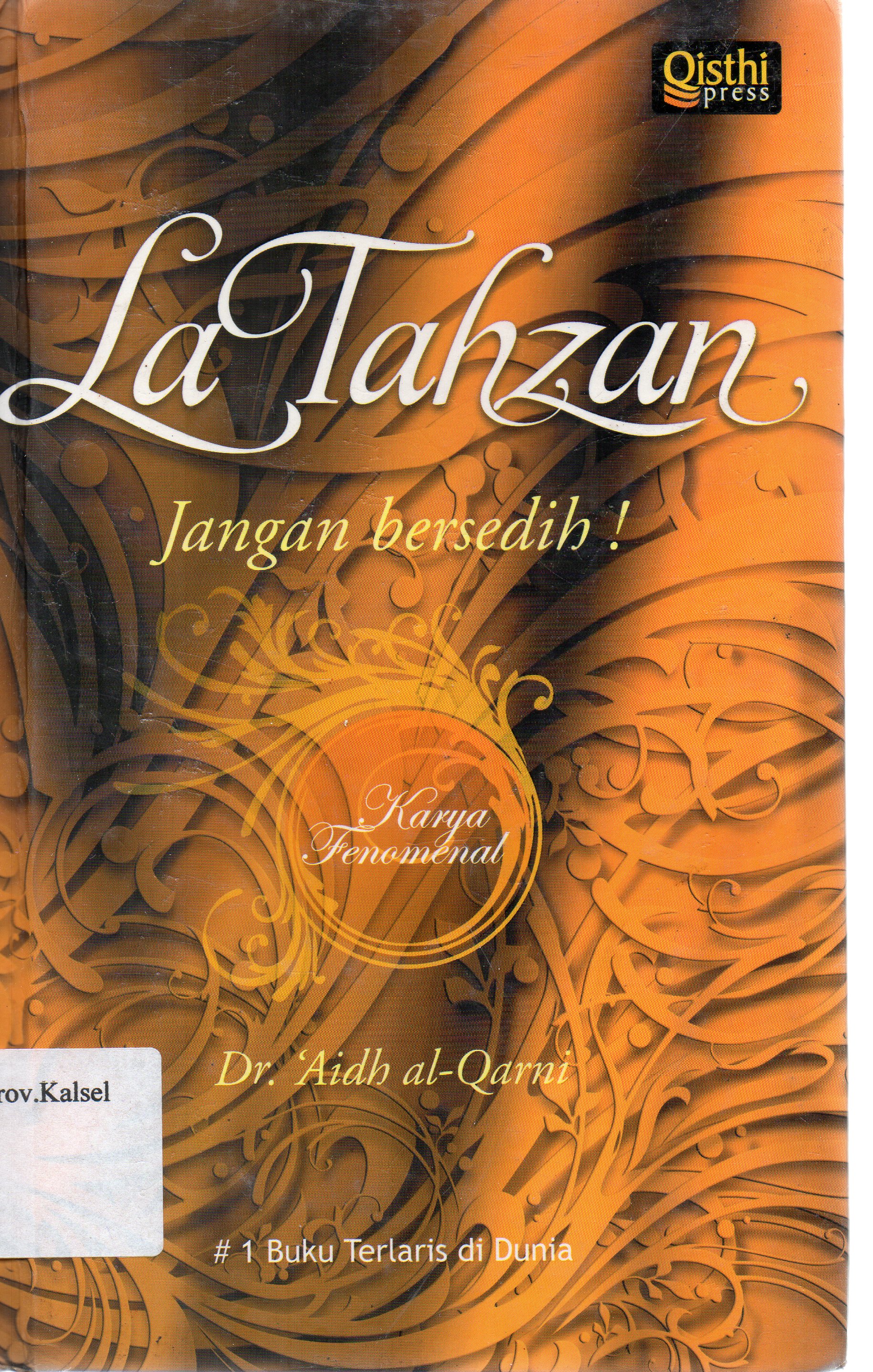 Cover La Tahzan jangan bersedih / Aidh Al-Qarni ; penerjemah, Samson Rahman ; penyunting, Syamsudin TU.
