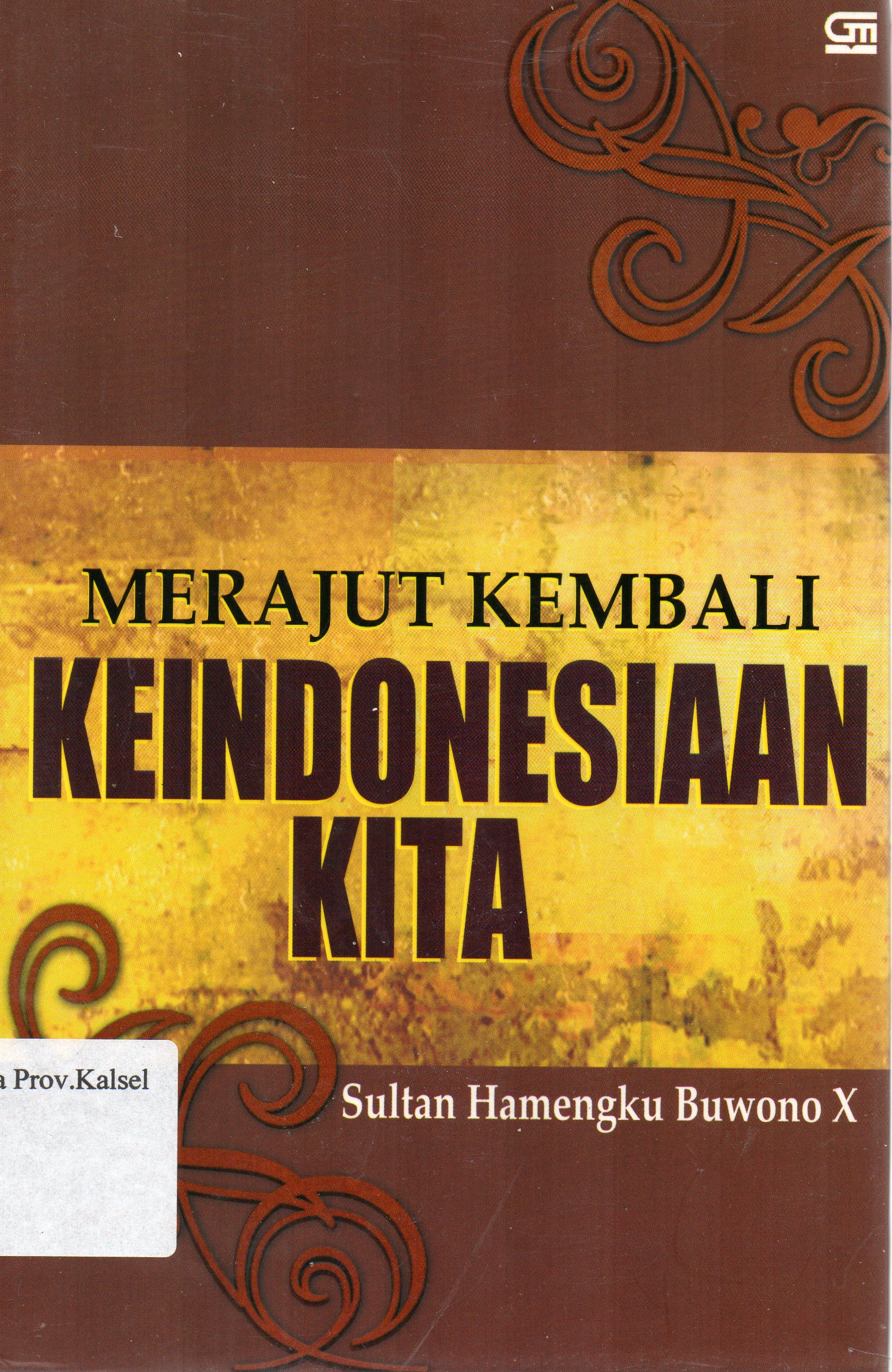 Cover Merajut Kembali Ke Indonesiaan Kita / Sultan Hamengku Bowono X ; editor, Julius Pour.