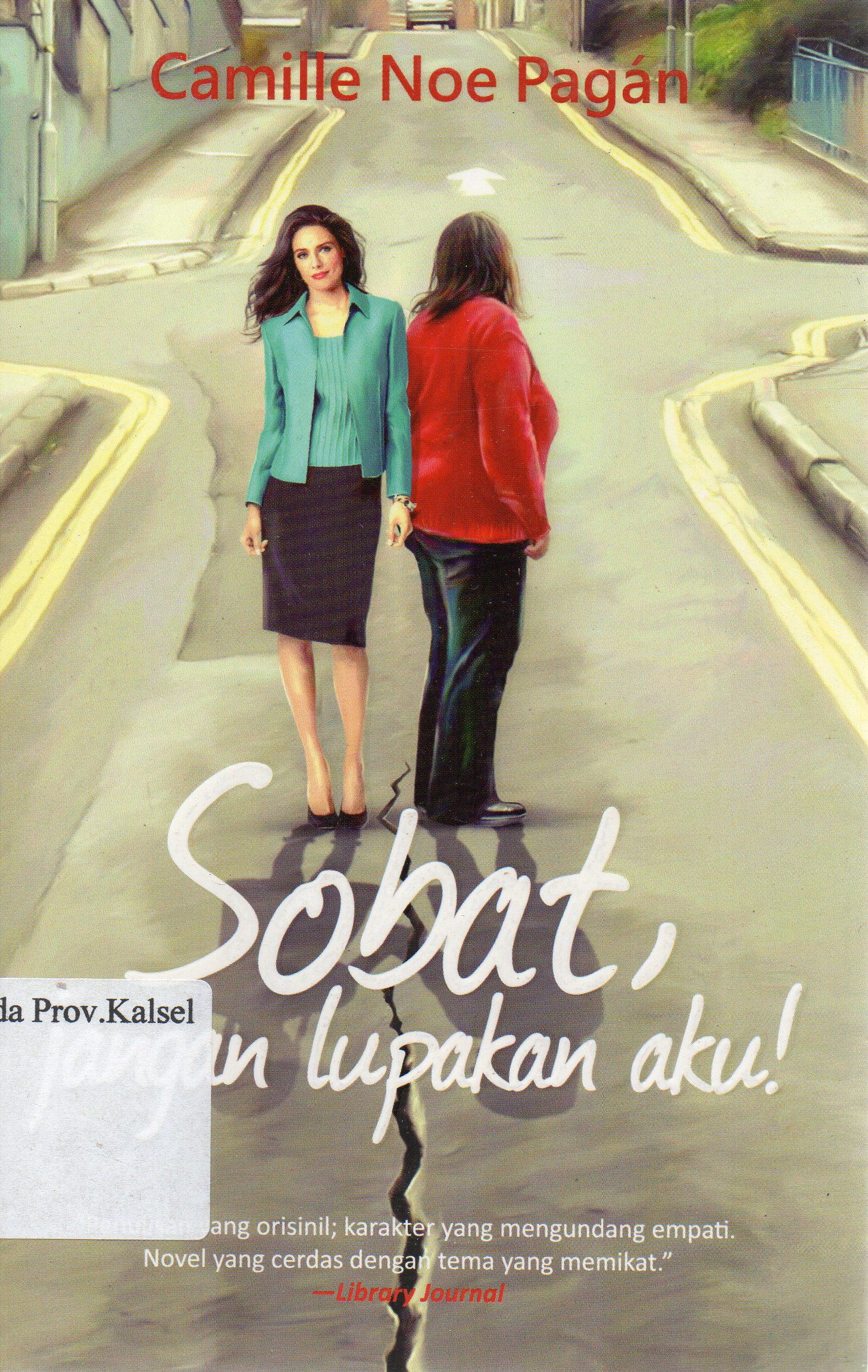 Cover Sobat jangan lupakan aku ! / Camille Noe Pagan ; penerjemah, Dewi Wulansari ; editor, Nadya Andwiani.