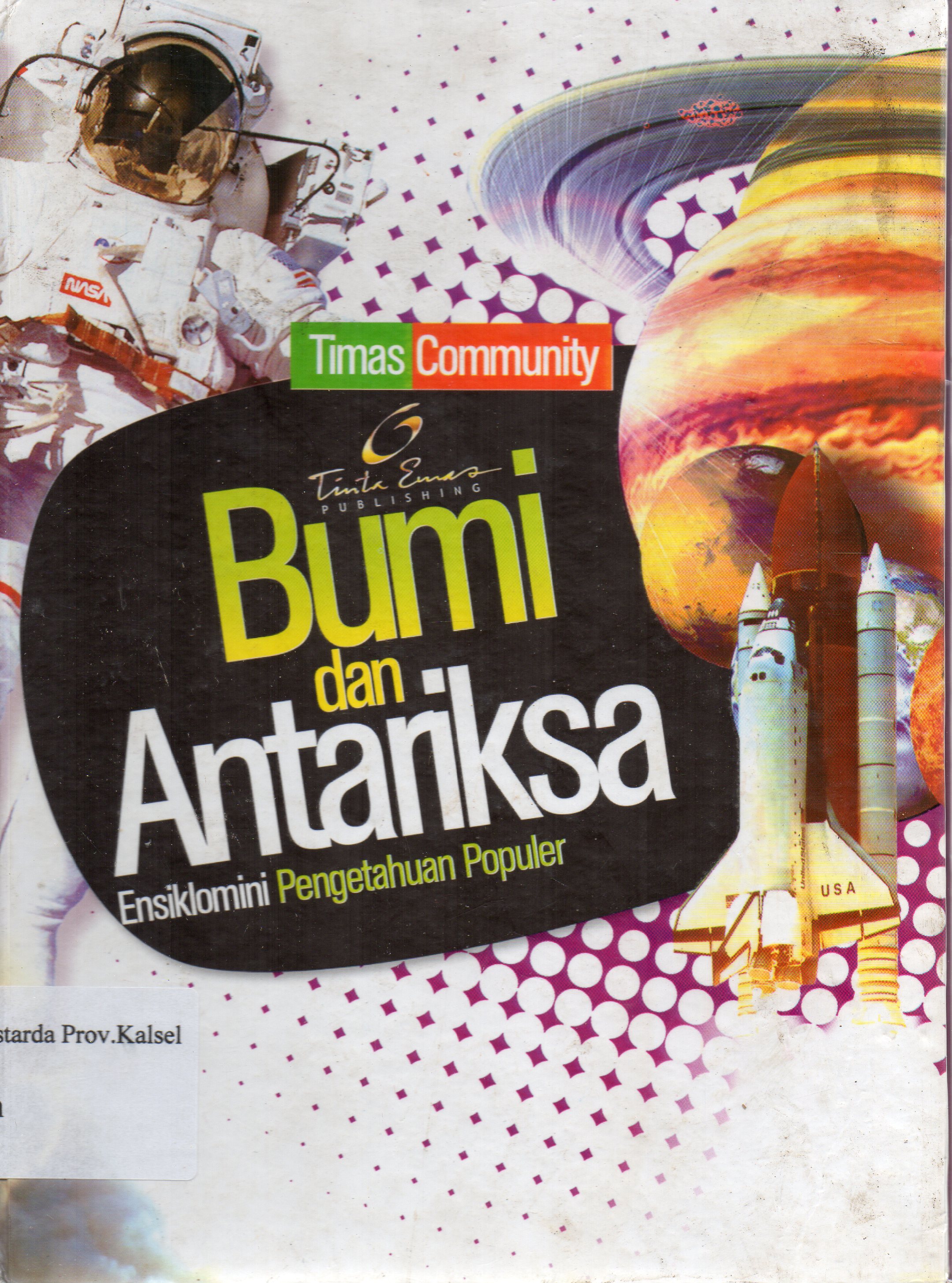 Cover Bumi dan antariksa : Ensiklomini Pengetahuan Populer / Timas Community.