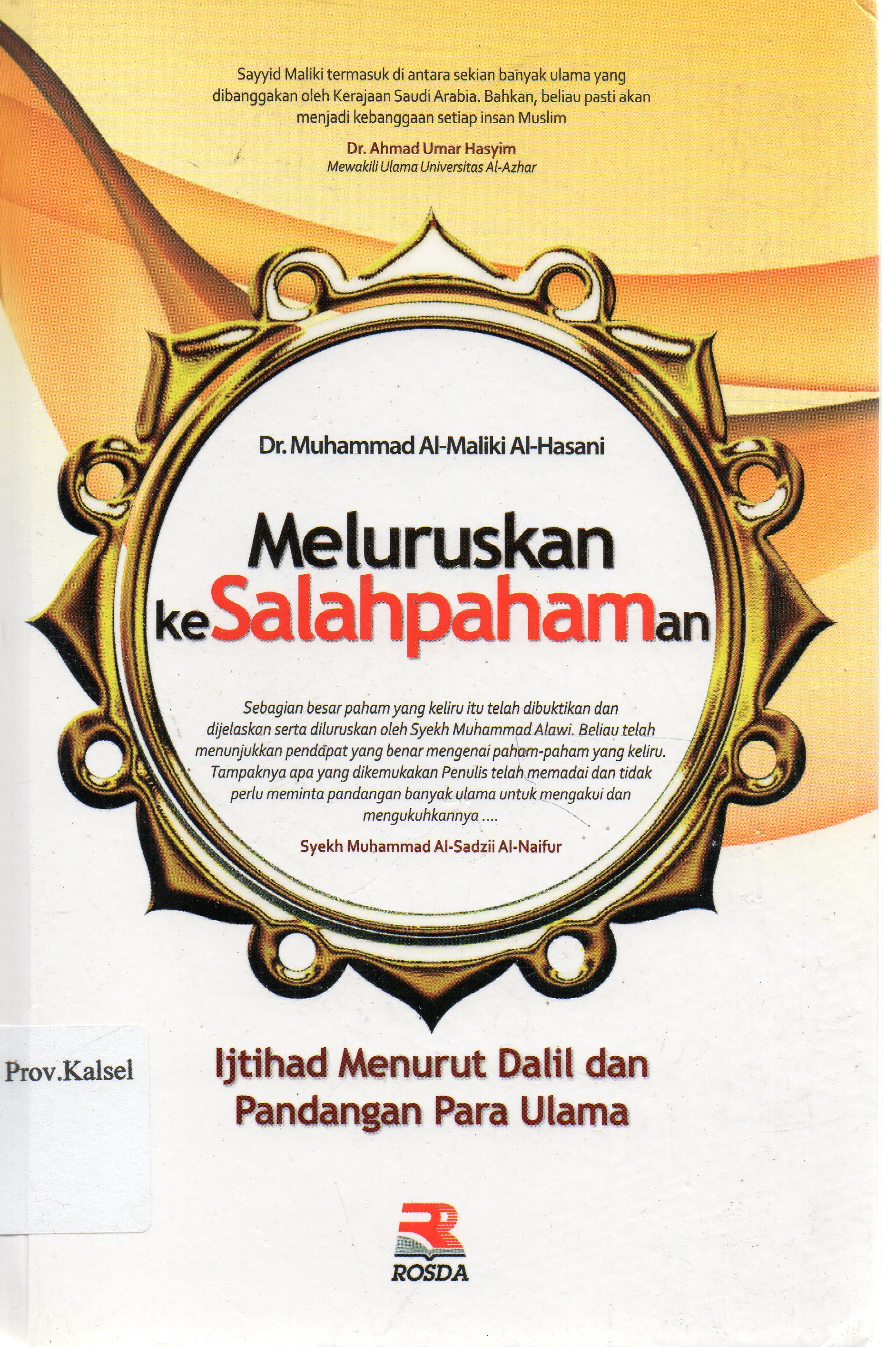 Cover Meluruskan kesalahpahaman : Ijtihad menurut dalil dan pandangan para ulama / Muhammad Al-Maliki Al-Hasani ; penerjemah, Tarmana Abdul Qasim.